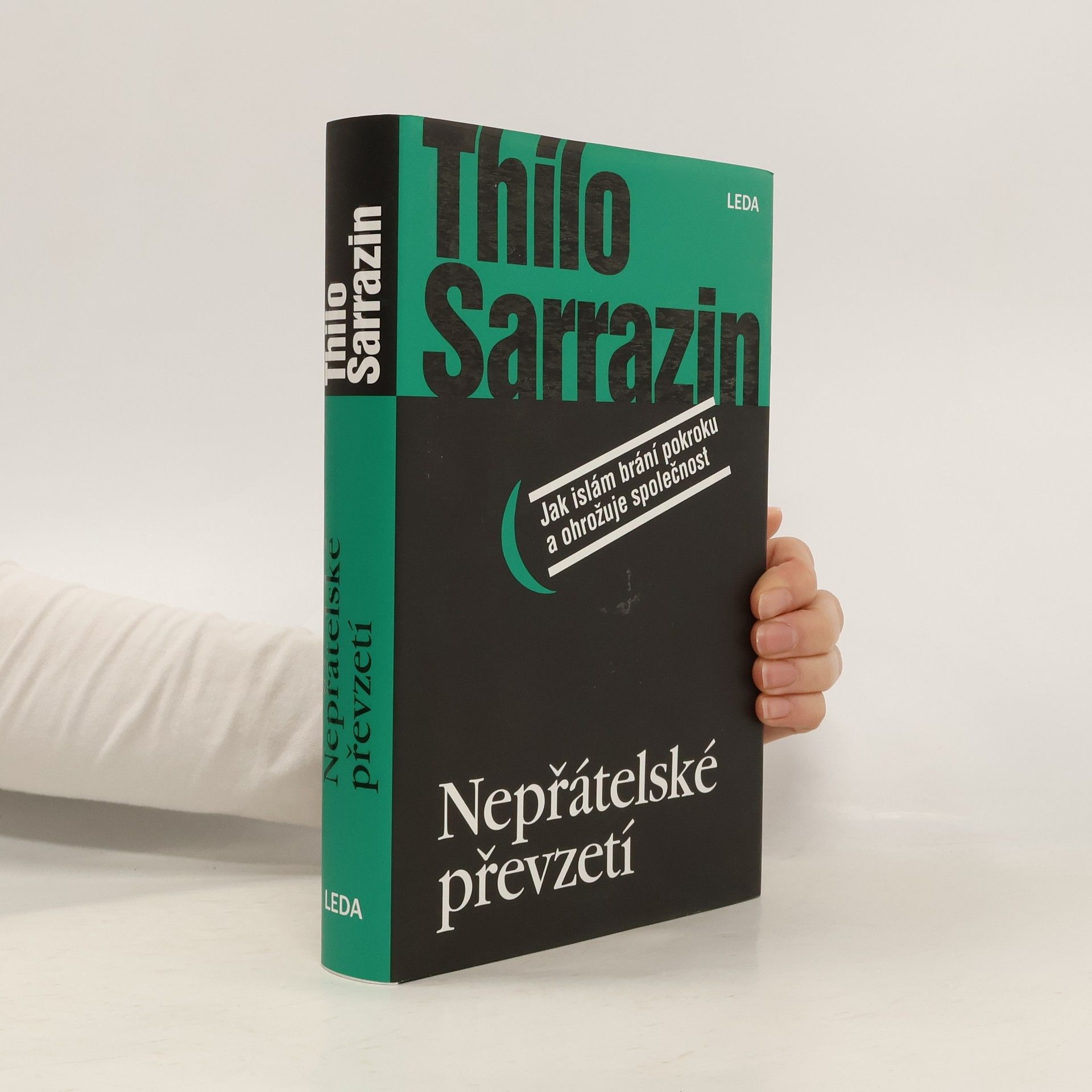 Thilo Sarrazin Nepřátelské převzetí. Jak islám brání pokroku a ohrožuje společnost