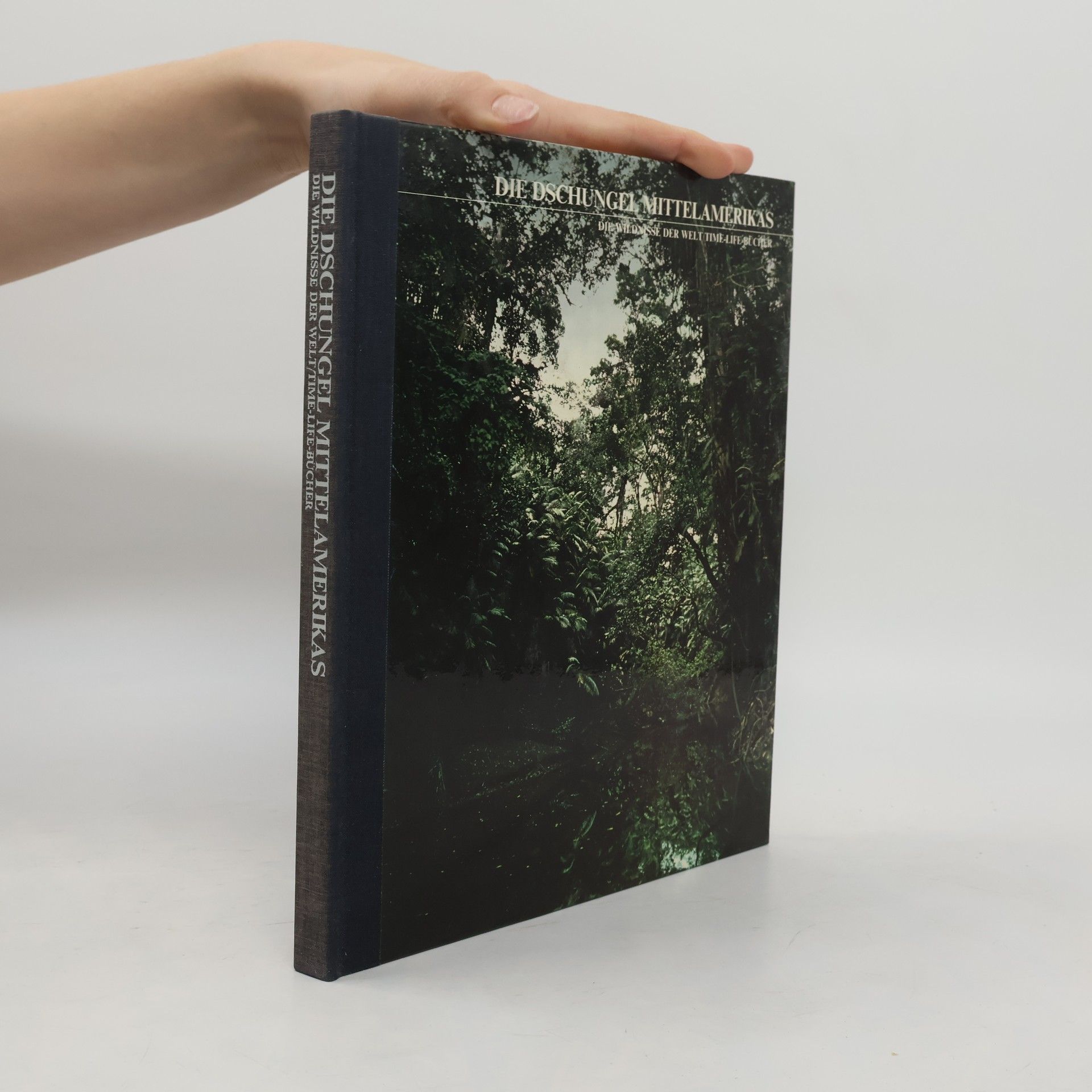 Don Moser Die Dschungel Mittelamerikas