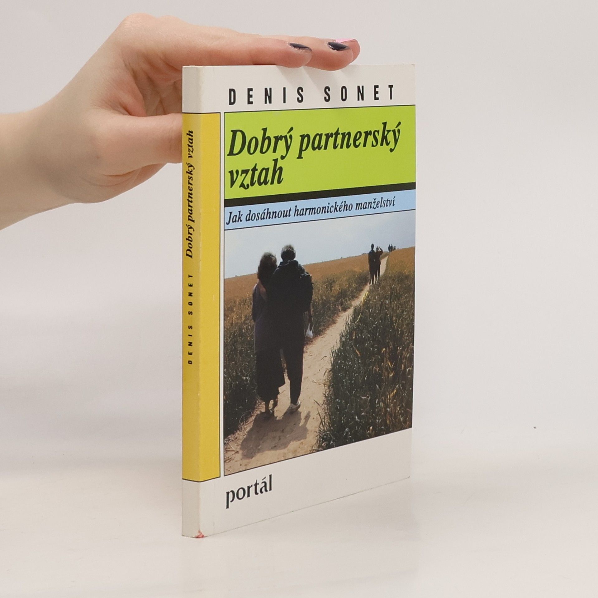 Dennis Sonet Dobrý partnerský vztah. Jak dosáhnout harmonického manželství