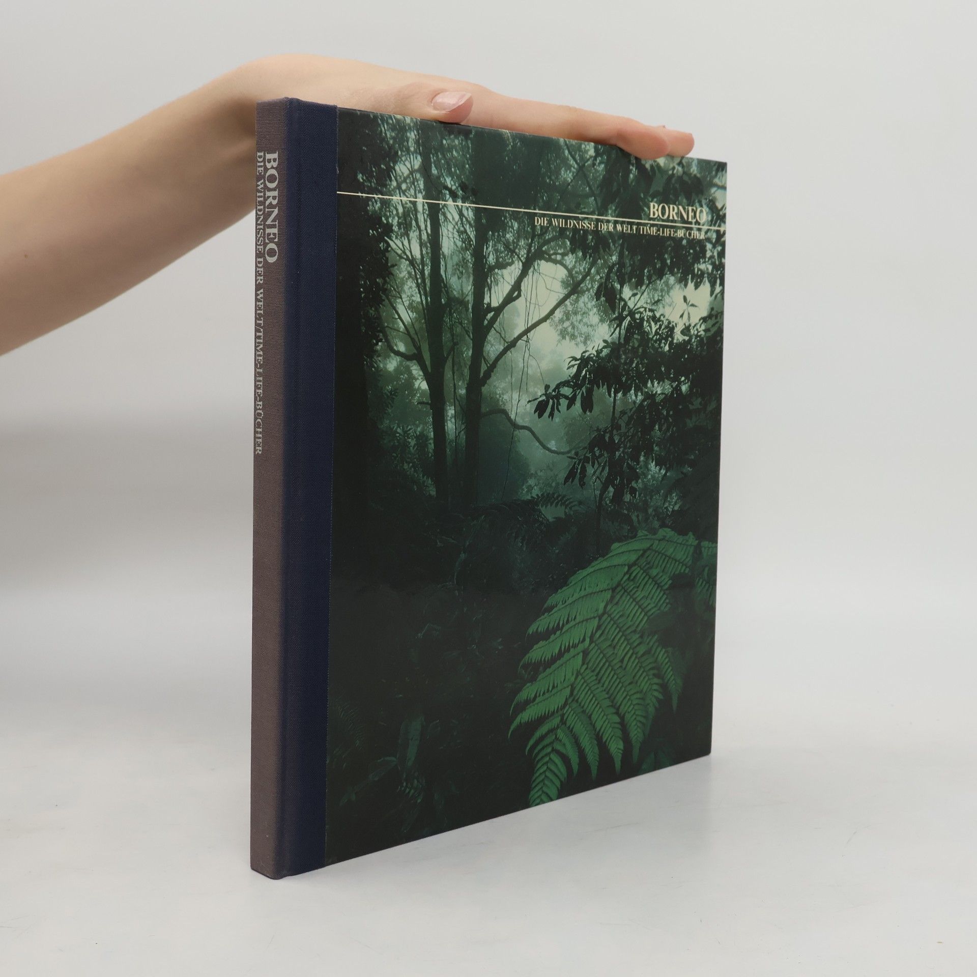 Autorenkollektiv Borneo. Die Wildnisse Der Welt Time-Life Bücher