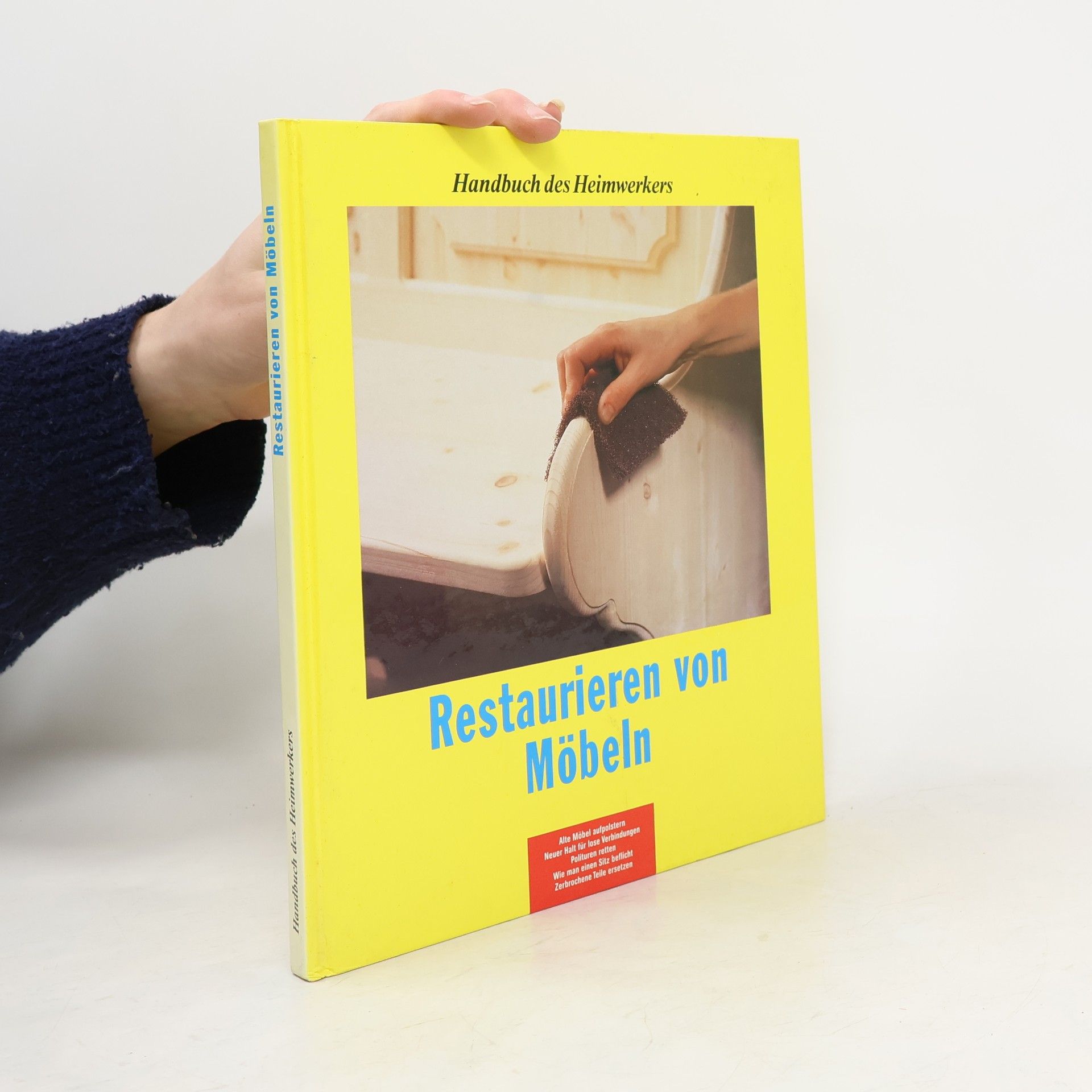 Autorenkollektiv Handbuch des Heimwerkers: Restaurieren von Möbeln