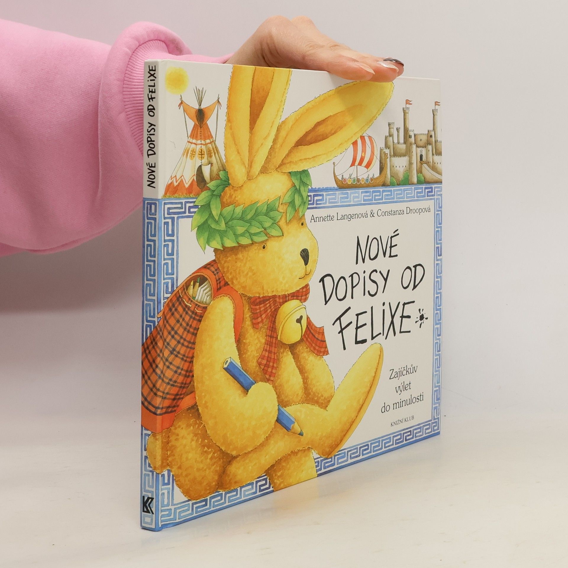 Annette Langen Nové dopisy od Felixe. Zajíčkův výlet do minulosti