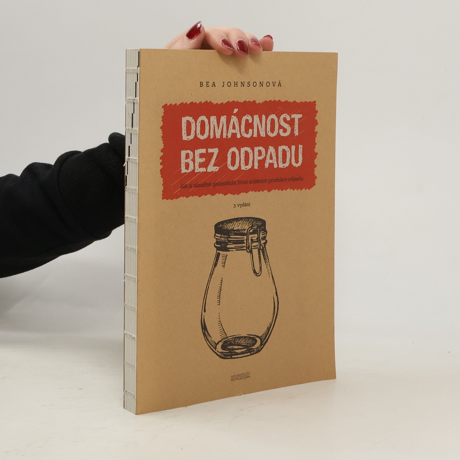 Béa Johnson Domácnost bez odpadu. Jak si zásadně zjednodušit život snížením produkce odpadu