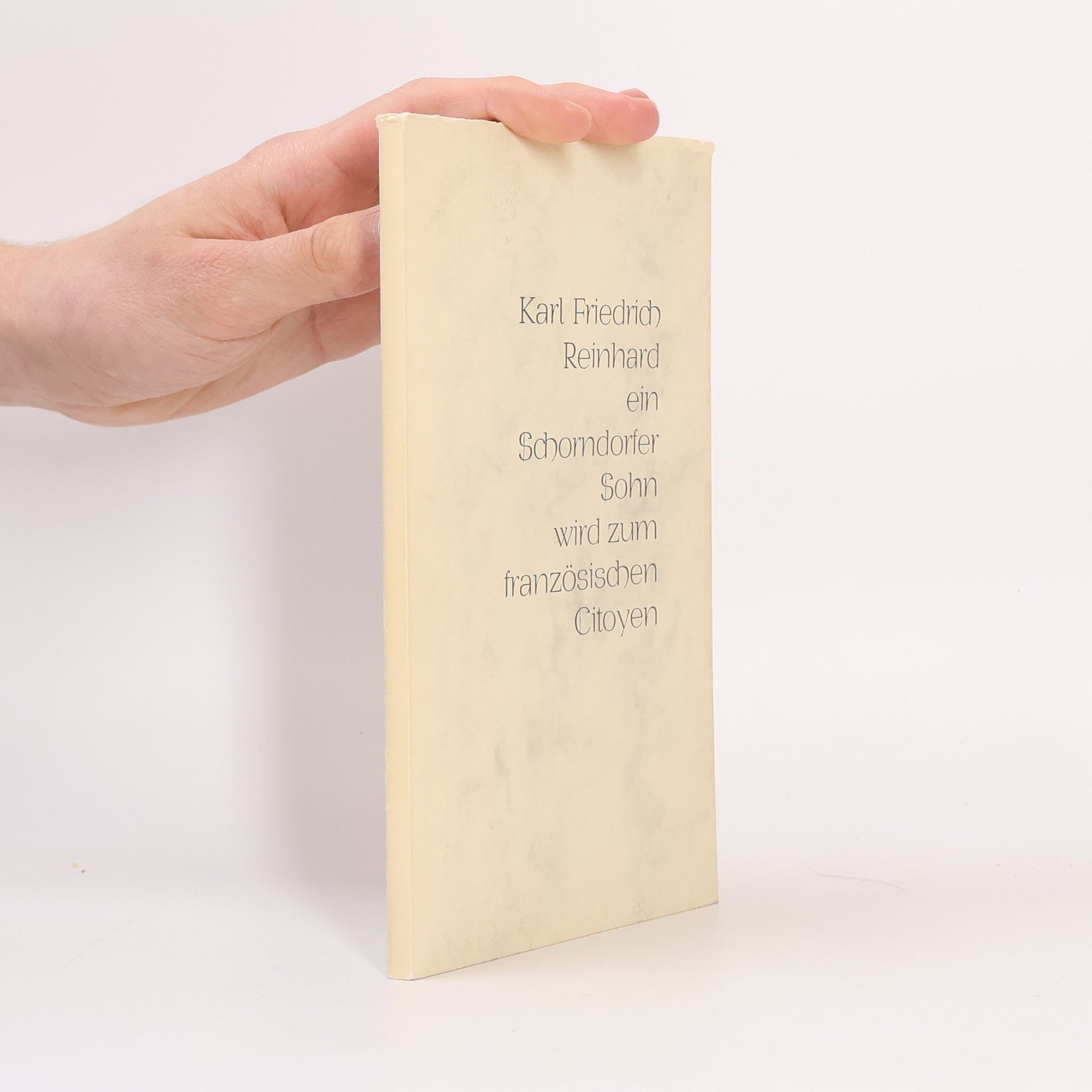 Autorenkollektiv Karl Friedrich Reinhard, ein Schorndorfer Sohn wird zum französischen Citoyen