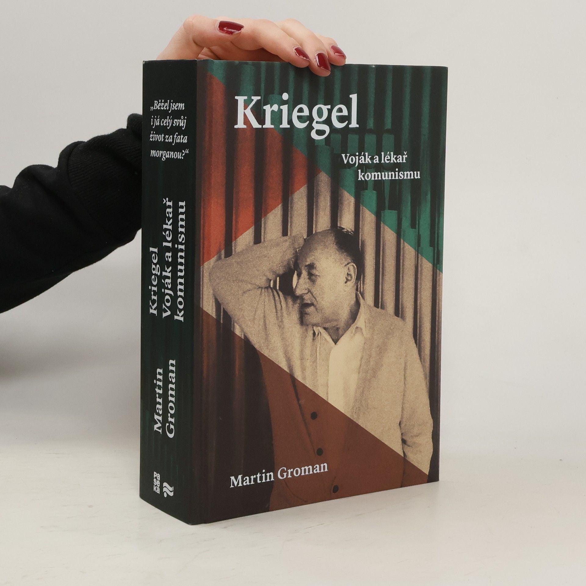 Martin Groman Kriegel : voják a lékař komunismu