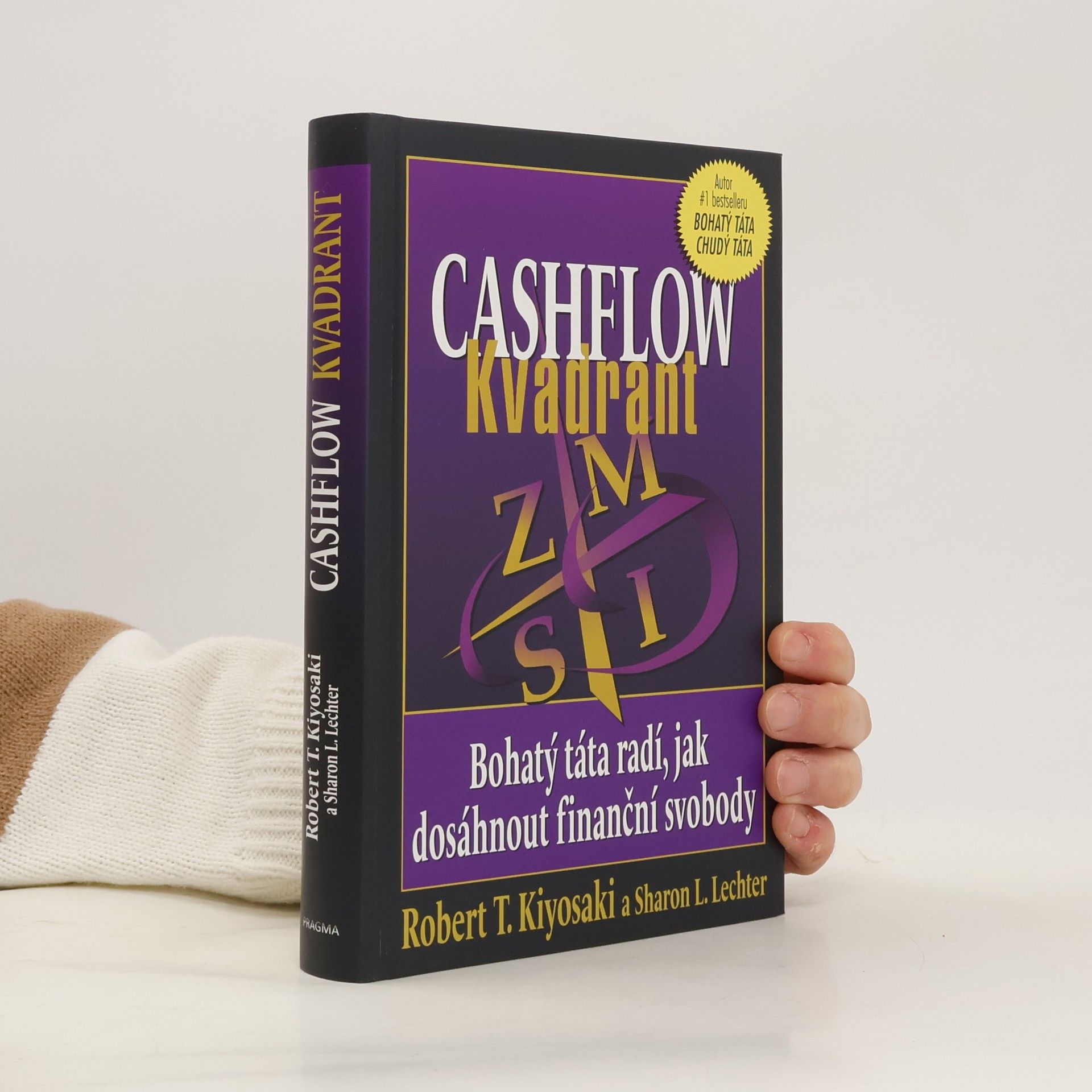 Cashflow kvadrant : bohatý táta radí, jak dosáhnout finanční svobody