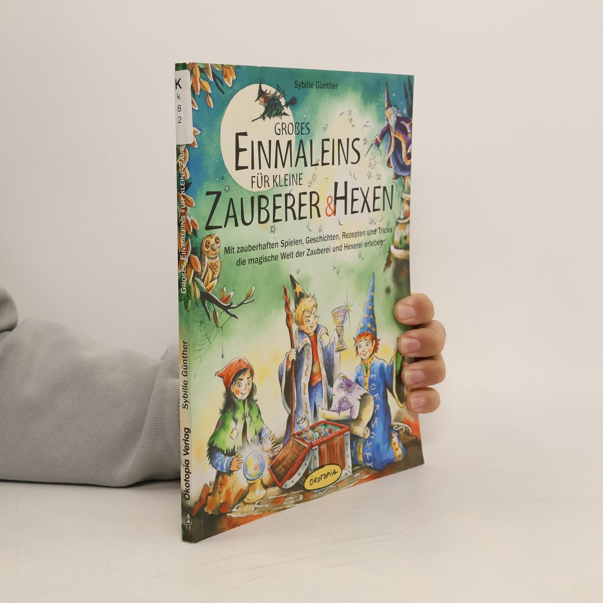 Sybille Günther Großes Einmaleins für kleine Zauberer & Hexen