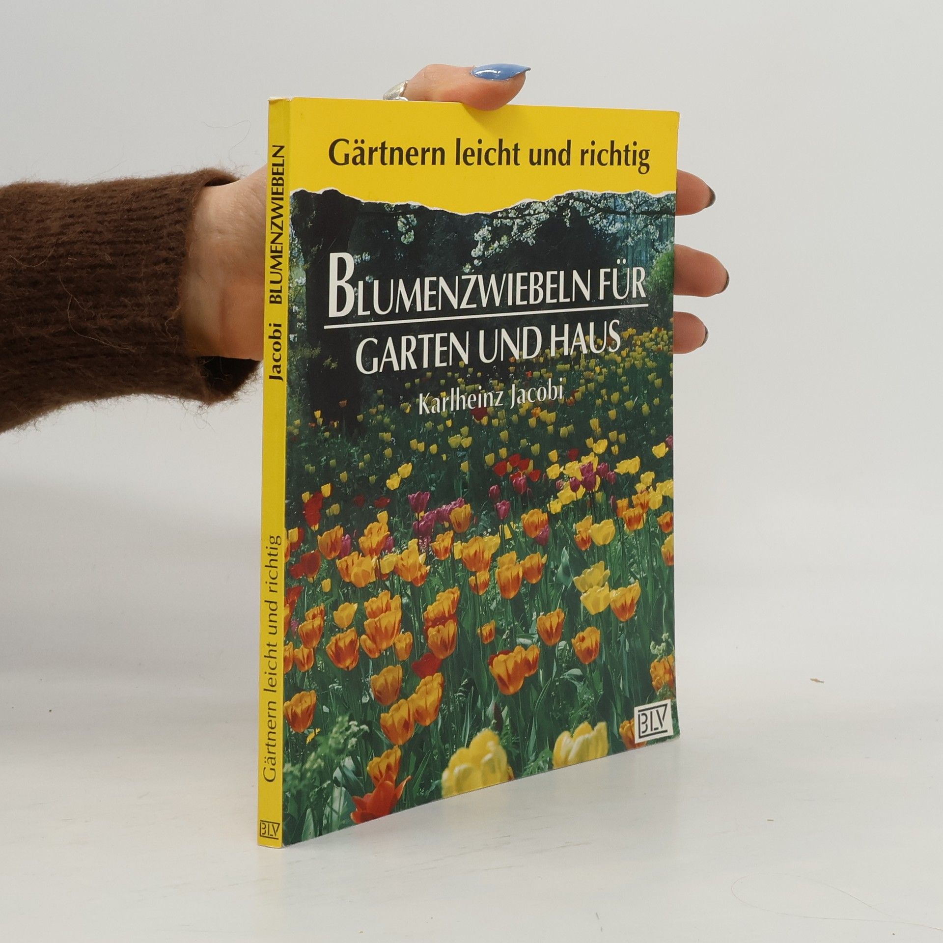 Karlheinz Jacobi Blumenzwiebeln für Garten und Haus