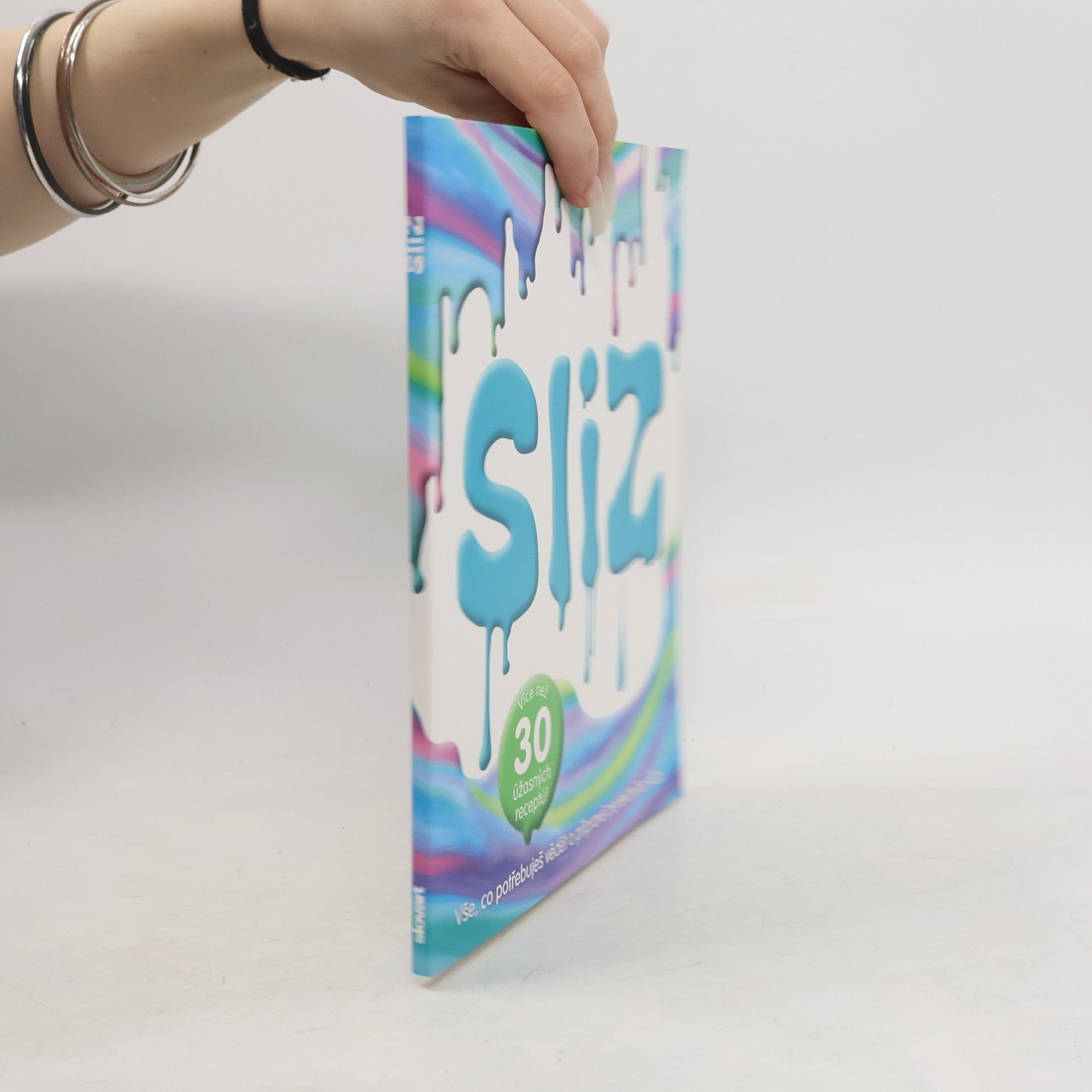 Kolektiv autorů Sliz - Vše, co potřebuješ vědět o přípravě perfektního slizu