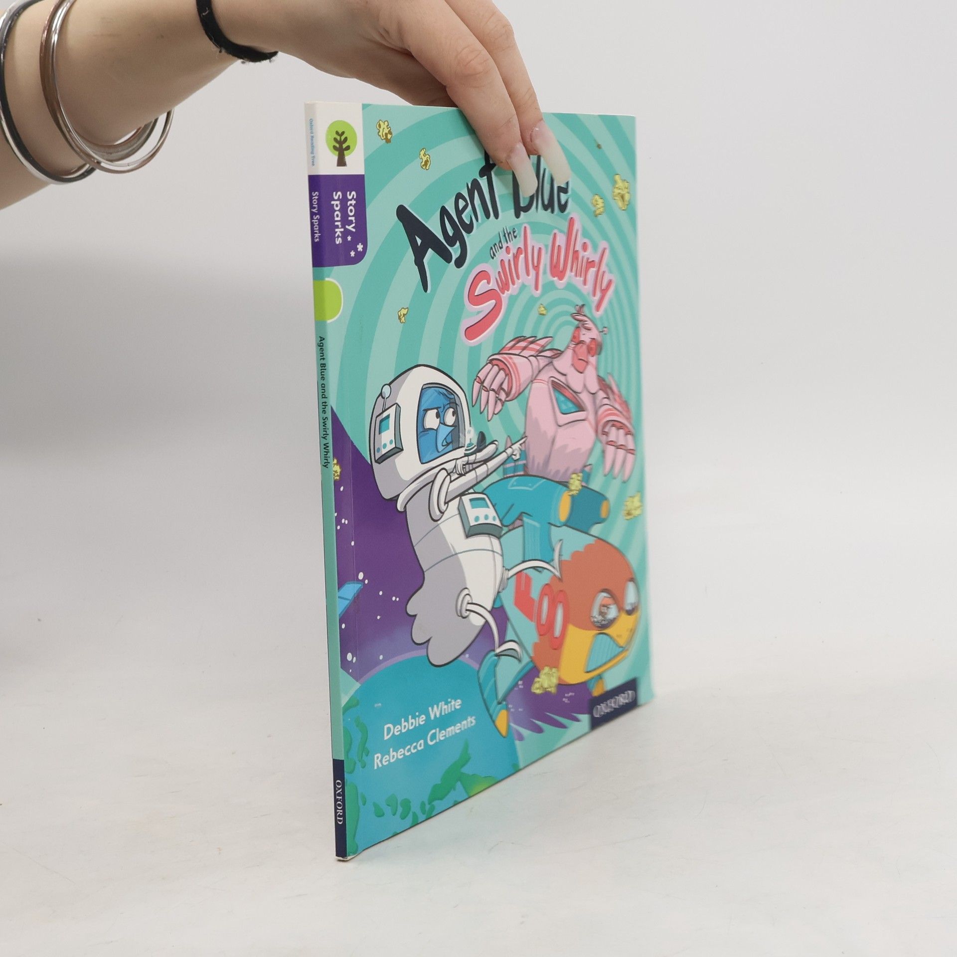 Debbie White Oxford Reading Tree Story Sparks: Oxford Level 11: Agent Blue and the Swirly Whirly
