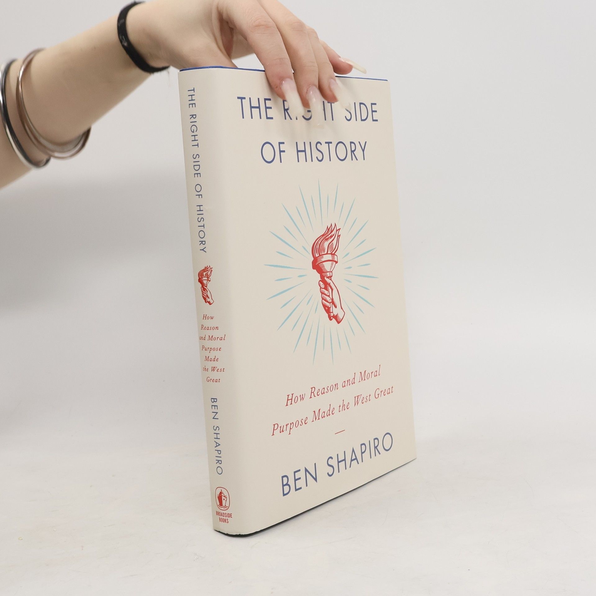 Ben Shapiro The right side of history : how reason and moral purpose made the West great