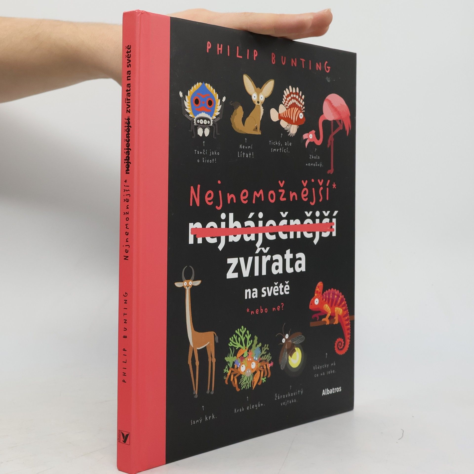 Phil Bunting Nejnemožnější* zvířata na světě : *nebo ne?