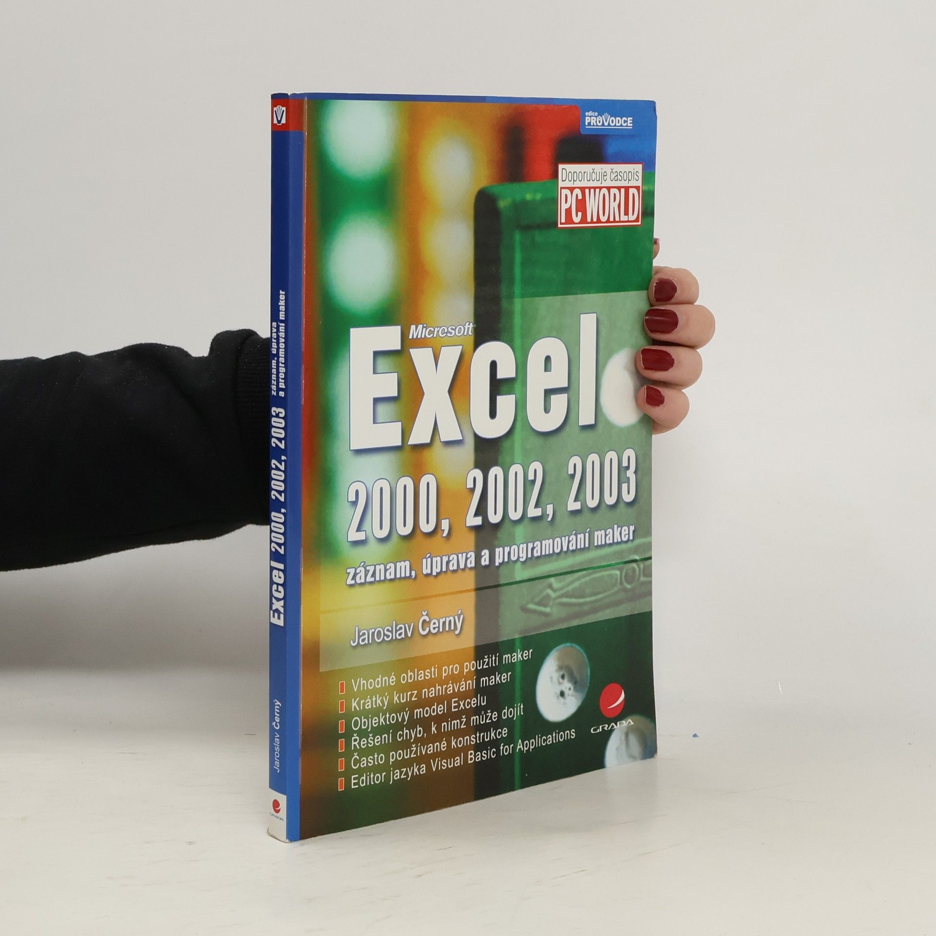 Jaroslav Černý Excel 2000, 2002, 2003. Záznam, úprava a programování maker