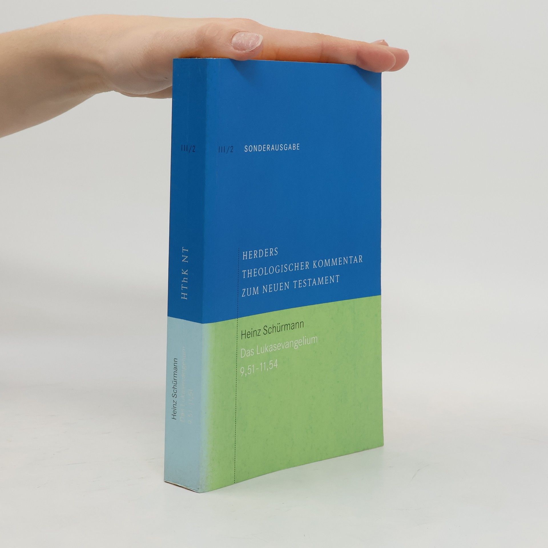 Heinz Schürmann Herders theologischer Kommentar zum Neuen Testament - III/2 Das Lukasevangelium 9, 51 - 11,54