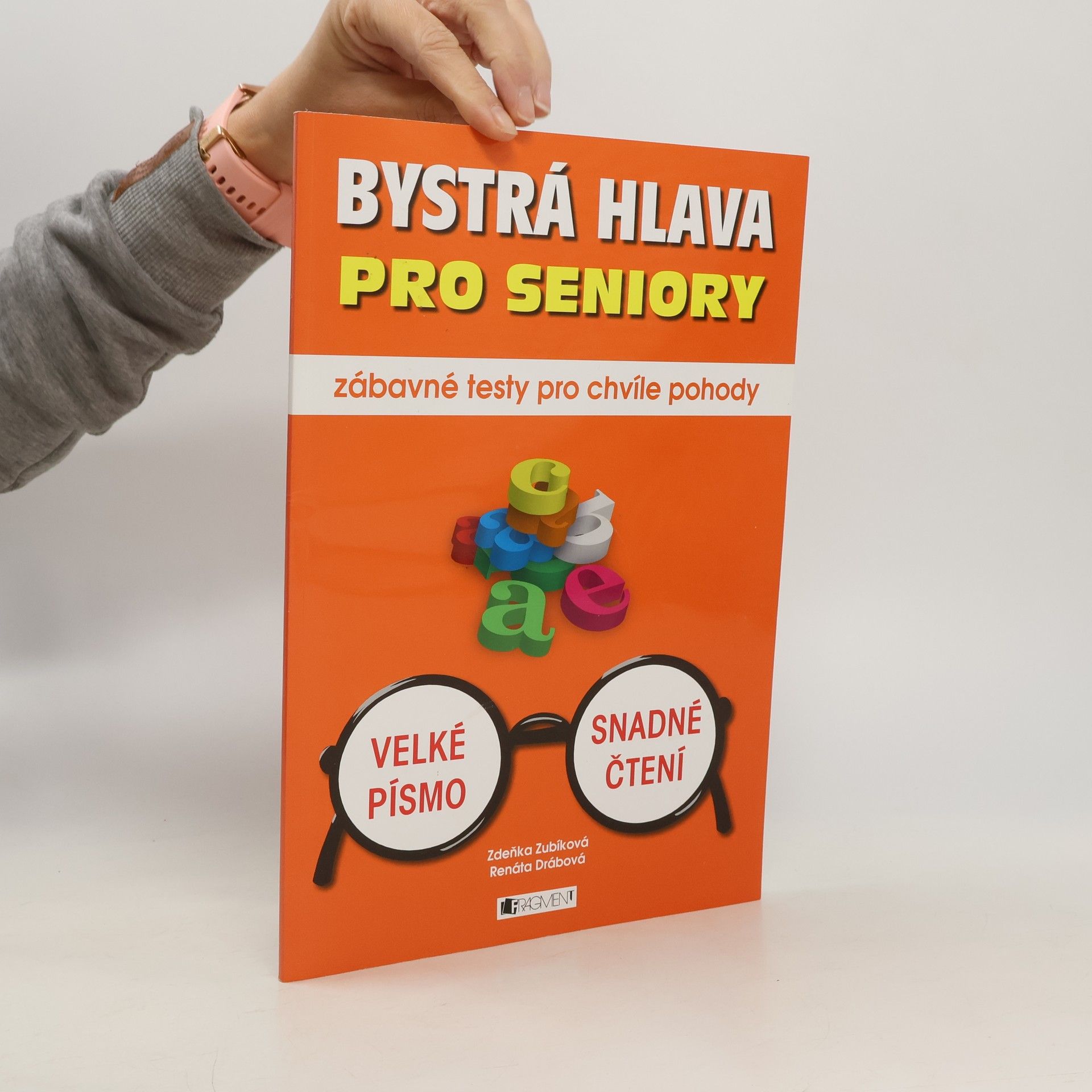 Bystrá hlava pro seniory – zábavné testy pro chvíle pohody - Velké písmo, snadné čtení