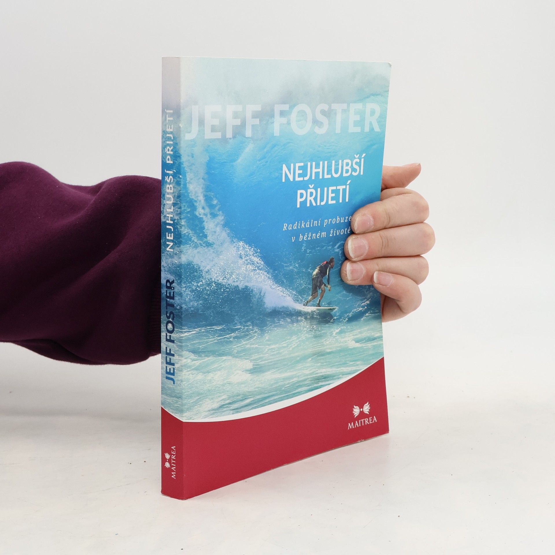 Jeff Foster Nejhlubší přijetí