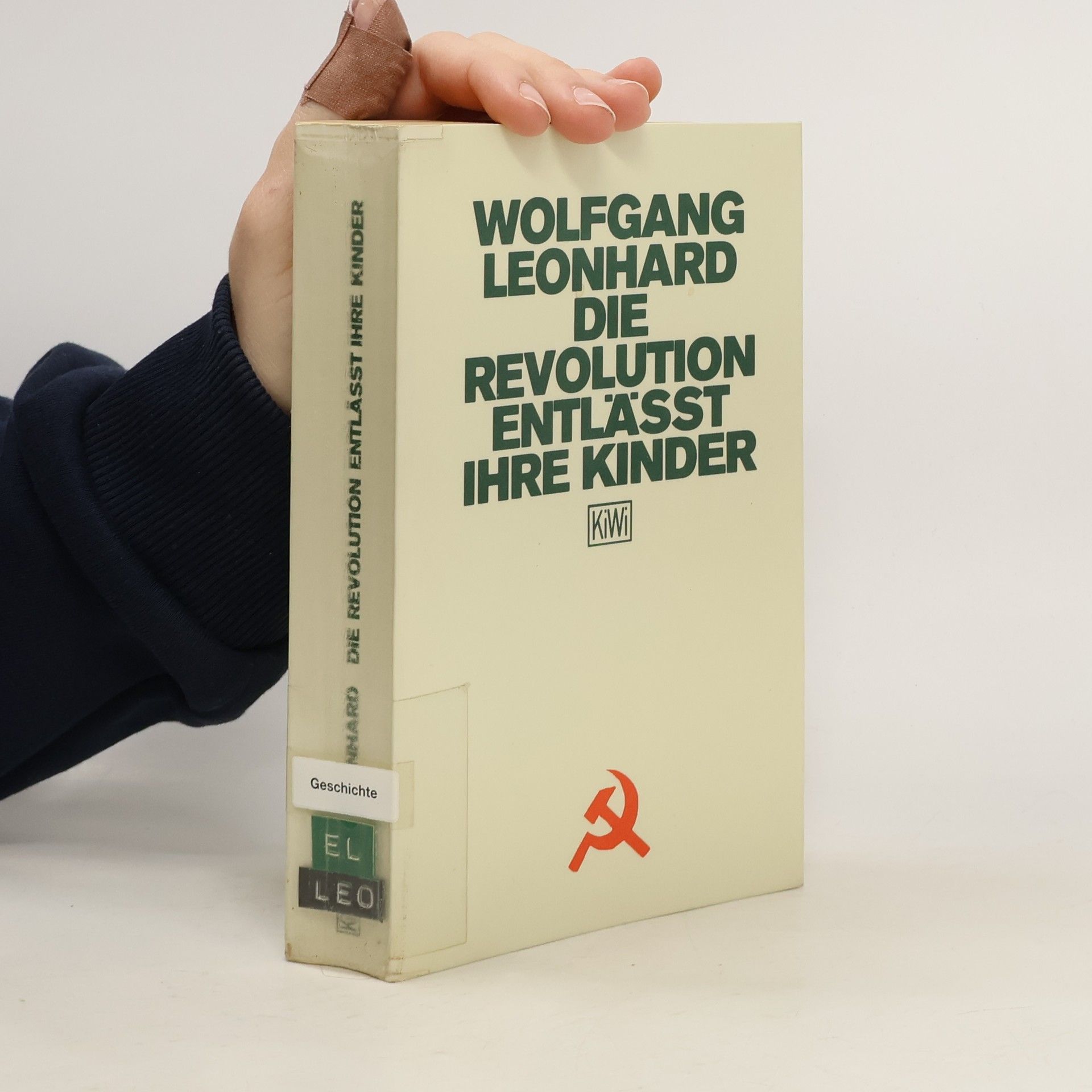 Wolfgang Leonhard Die Revolution entläßt ihre Kinder