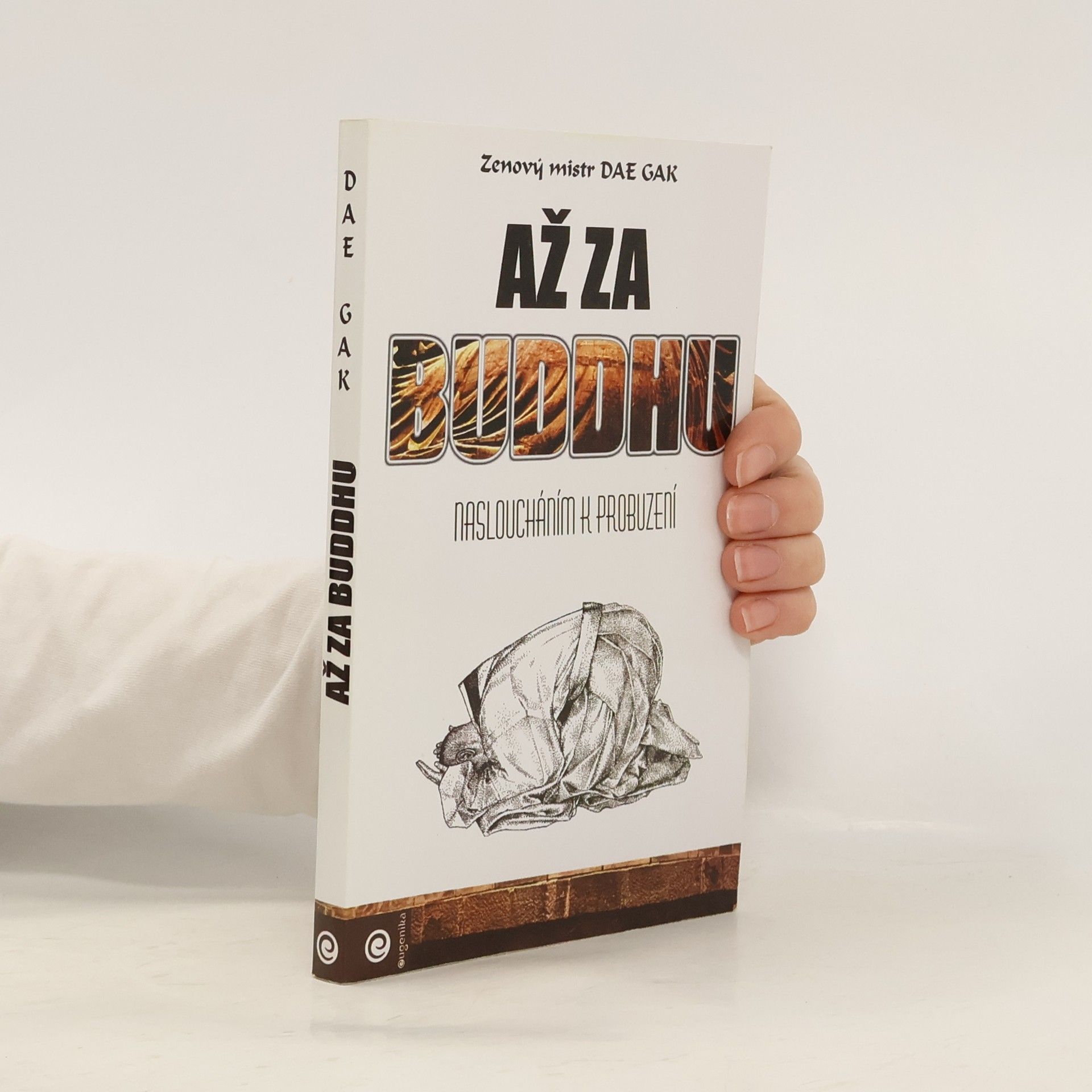 Dae Gak Až za Buddhu: Nasloucháním k probuzení