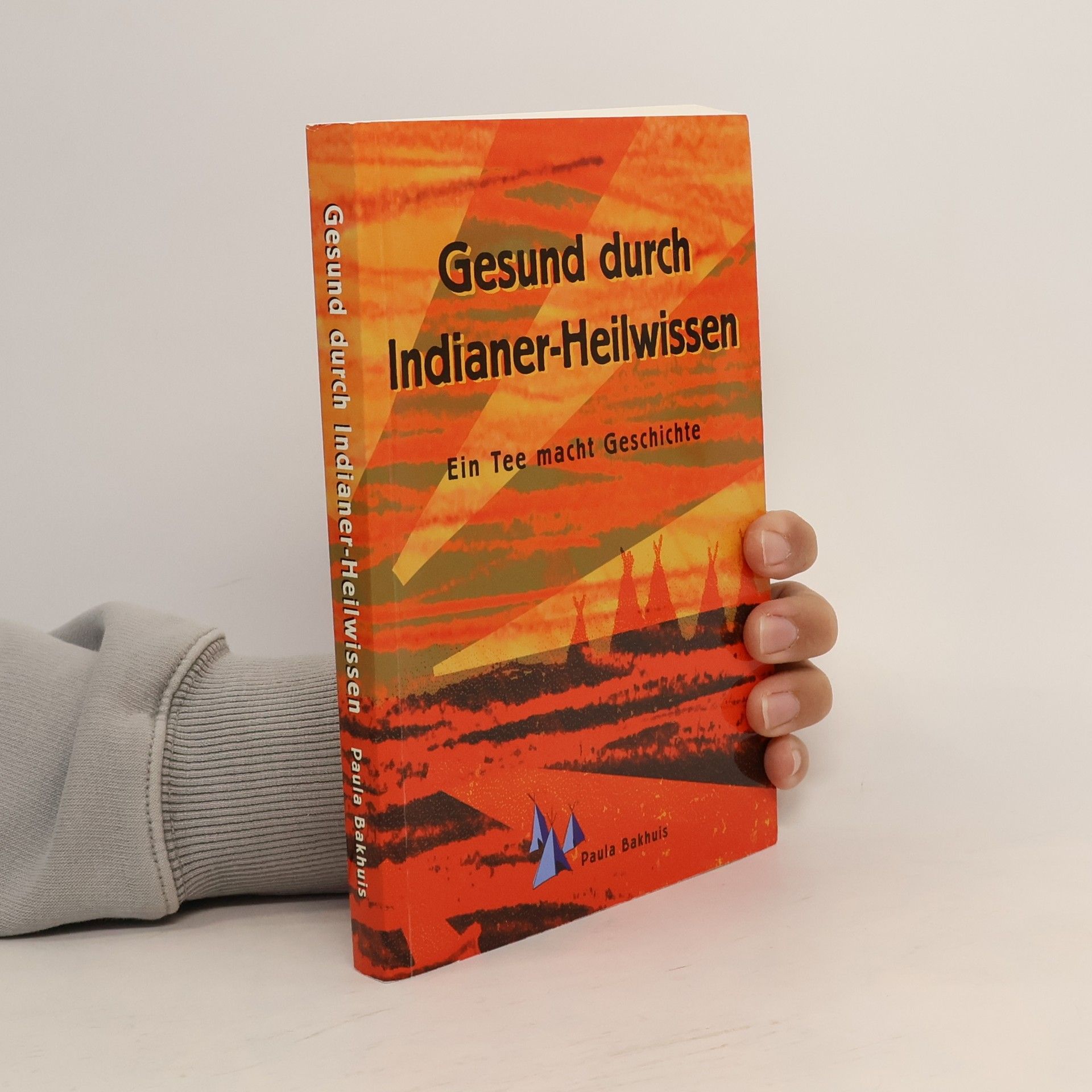 Paula Bakhuis Gesund durch Indianer-Heilwissen