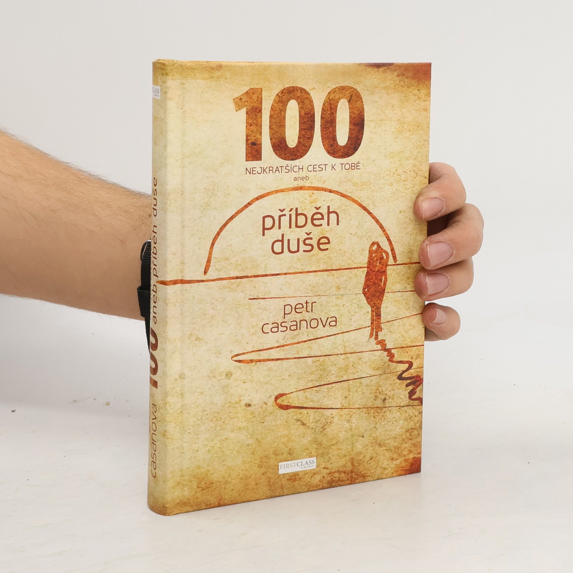 Petr Casanova 100 nejkratších cest k Tobě aneb příběh duše