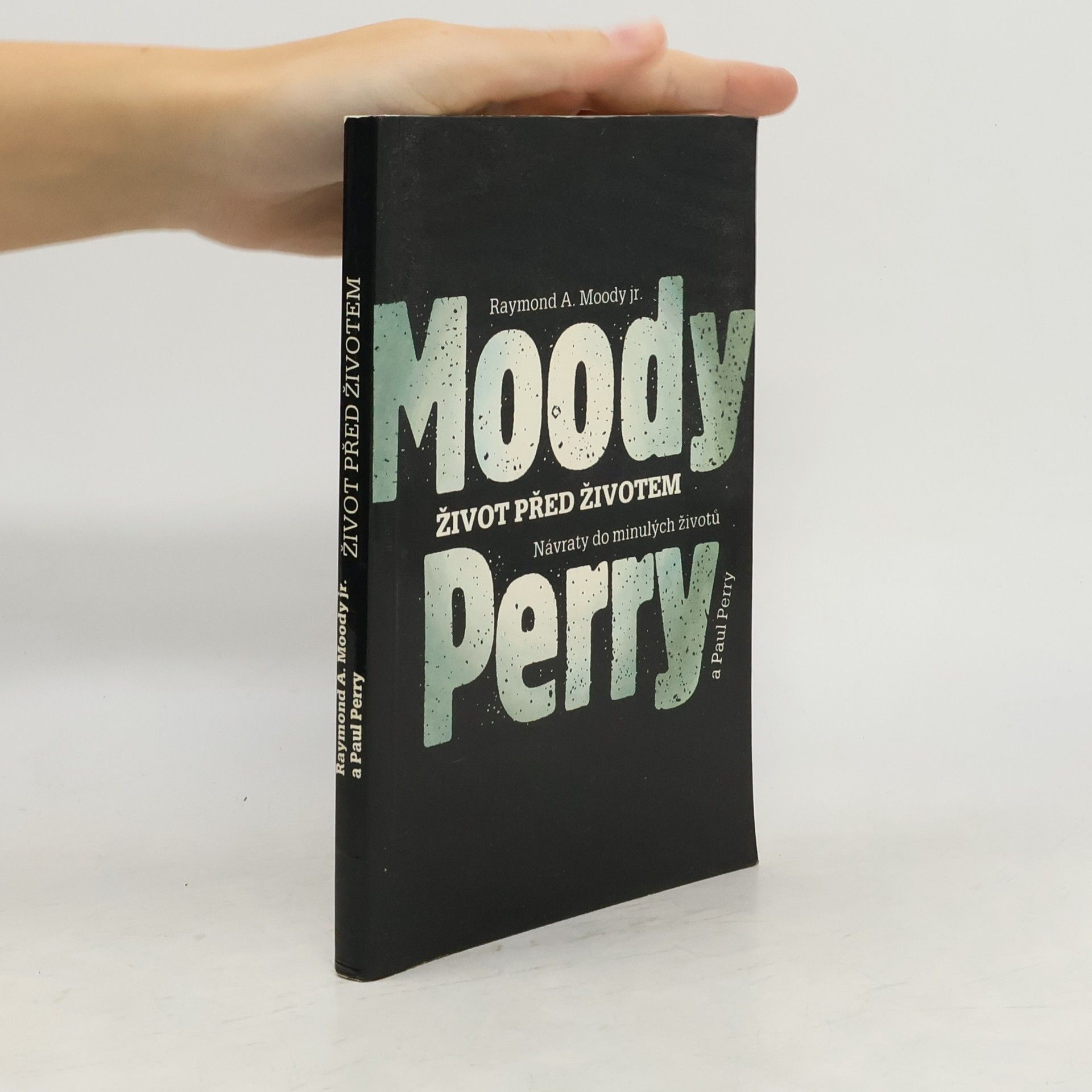 Raymond A. Moody Život před životem: Návraty do minulých životů