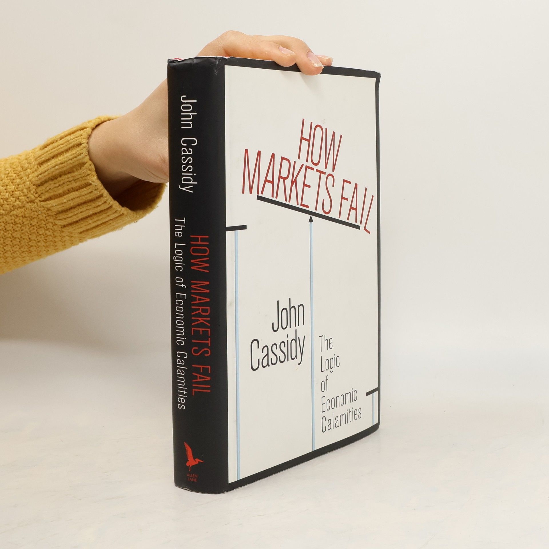 John Cassidy How Markets Fail