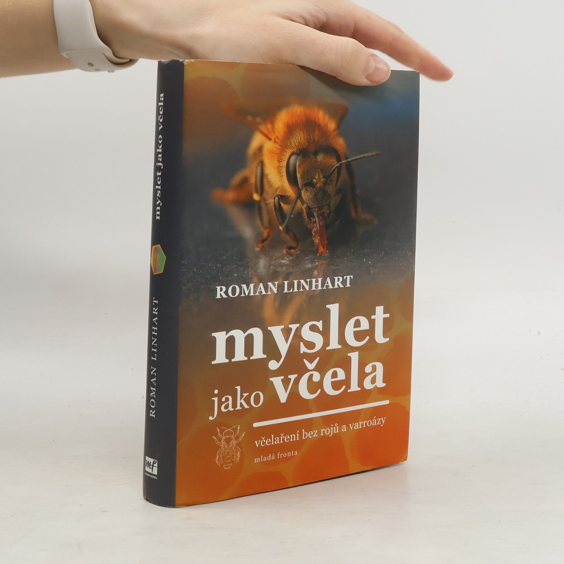 Roman Linhart Myslet jako včela : včelaření bez rojů a varroázy