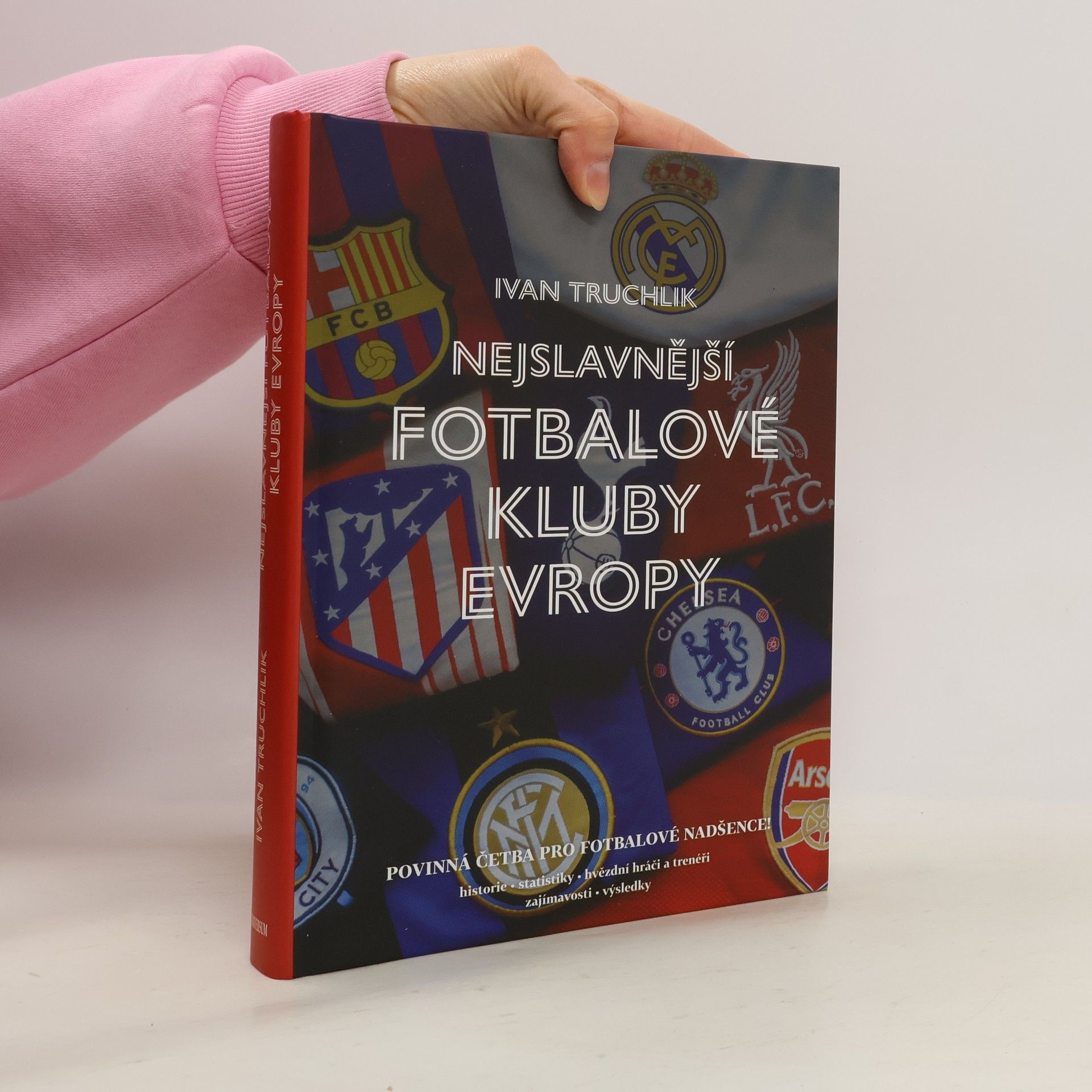 Ivan Truchlik Nejslavnější fotbalové kluby Evropy