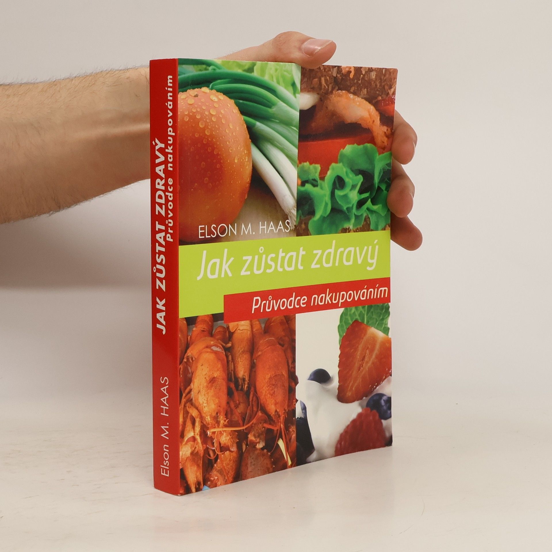 Elson M. Haas Jak zůstat zdravý. Průvodce nakupováním