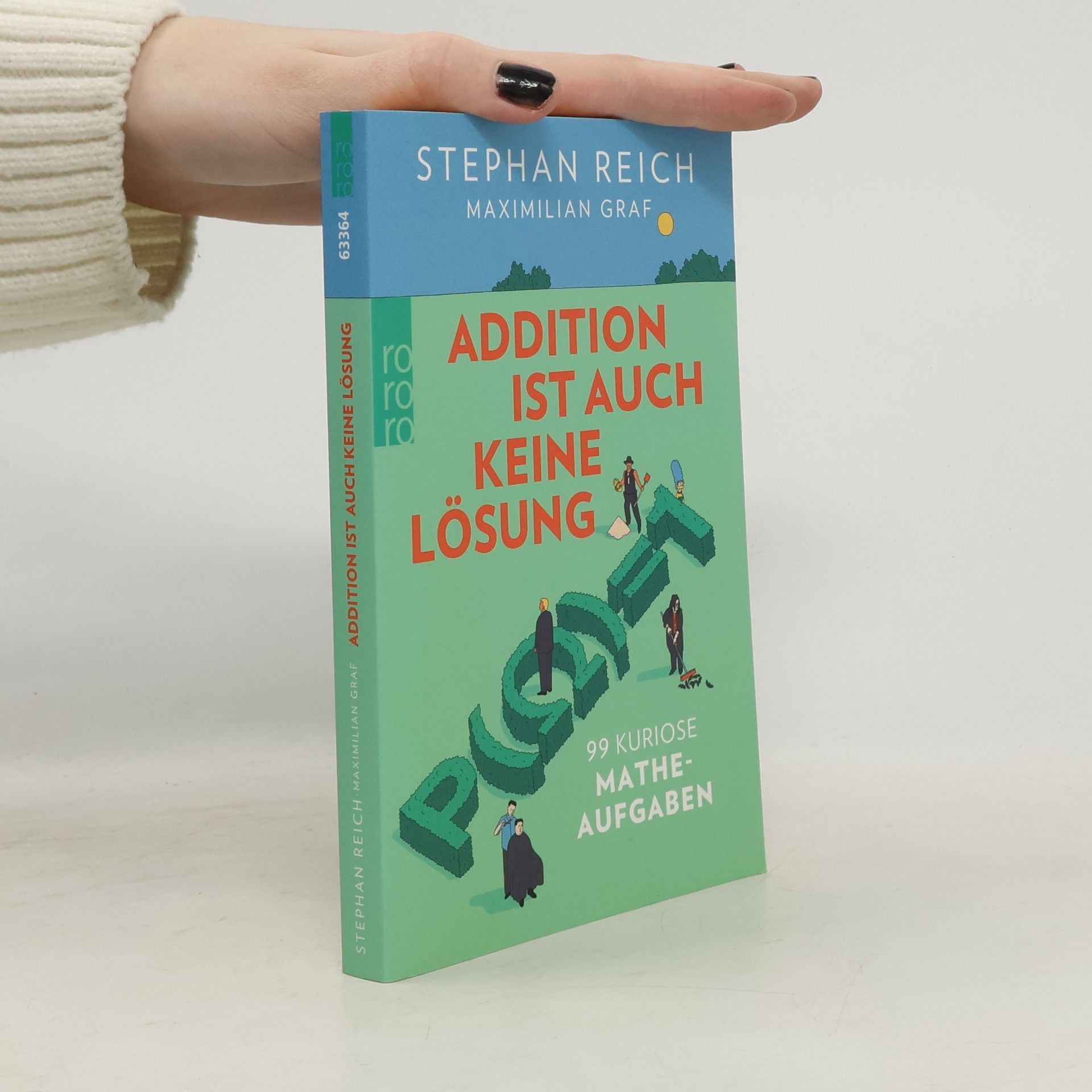 Addition ist auch keine Lösung. 99 kuriose Matheaufgaben