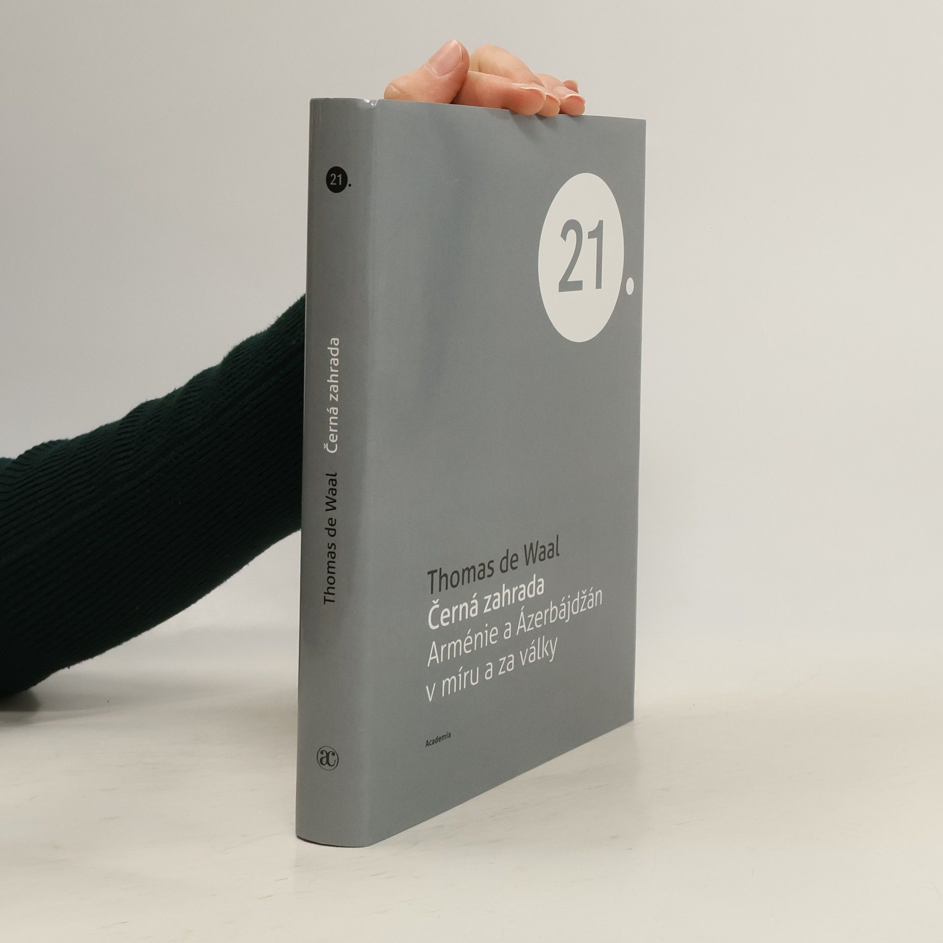 Thomas de Waal Černá zahrada. Arménie a Ázerbájdžán v míru a za války