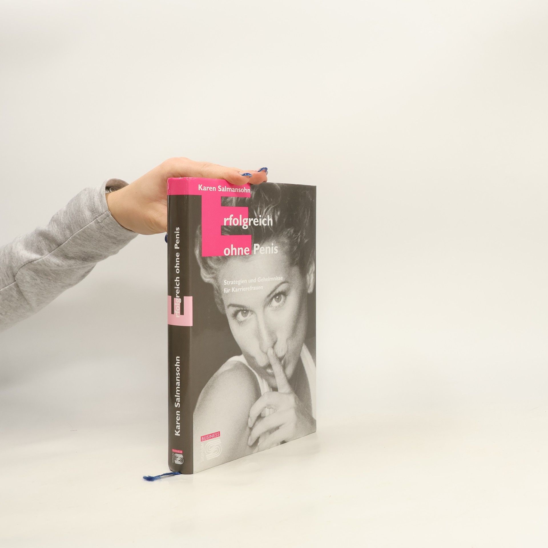 Erfolgreich ohne Penis : Strategien und Geheimnisse für Karrierefrauen