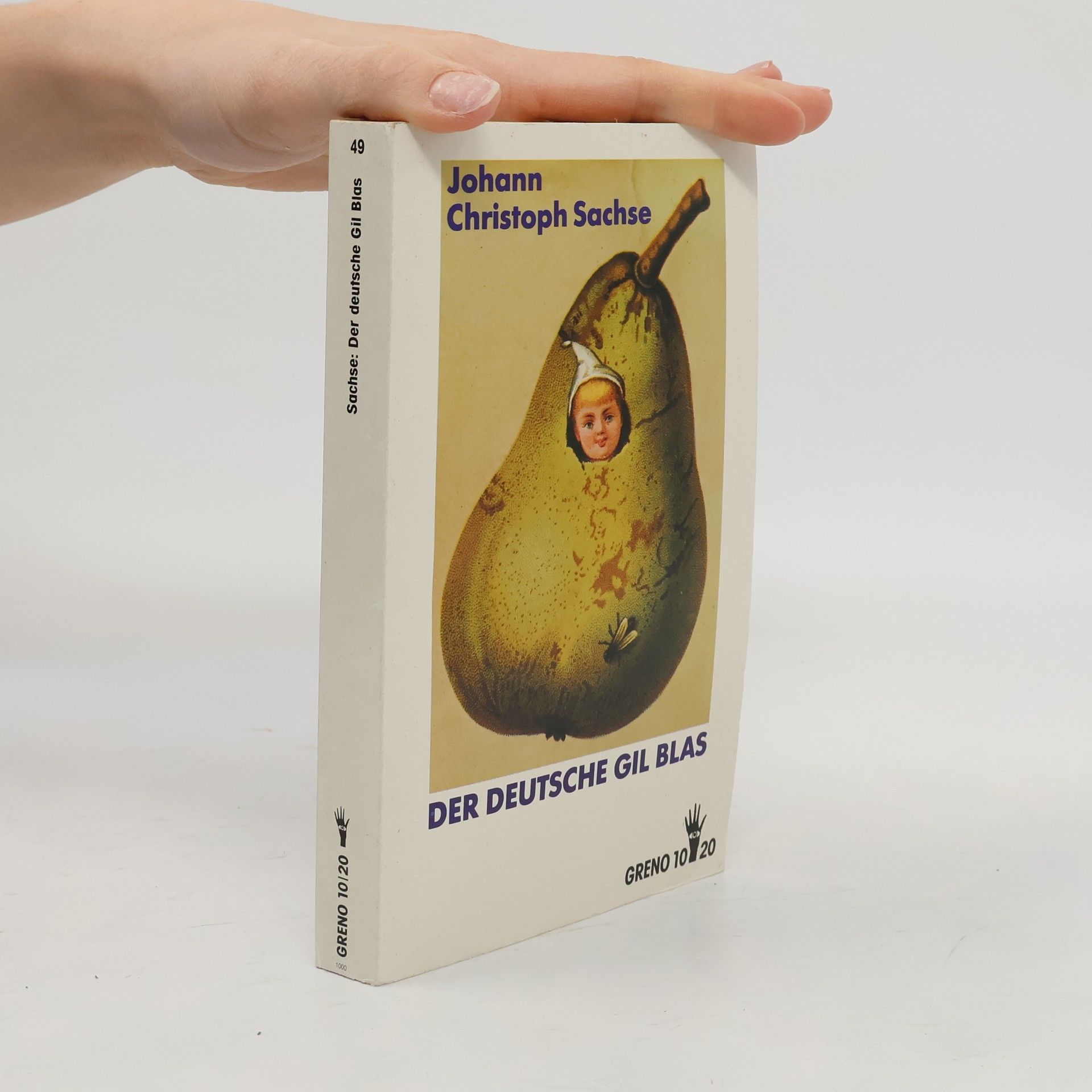 Johann Christoph Sachse Der deutsche Gil Blas oder Leben, Wanderungen und Schicksale Johann Christoph Sachses, eines Thüringers