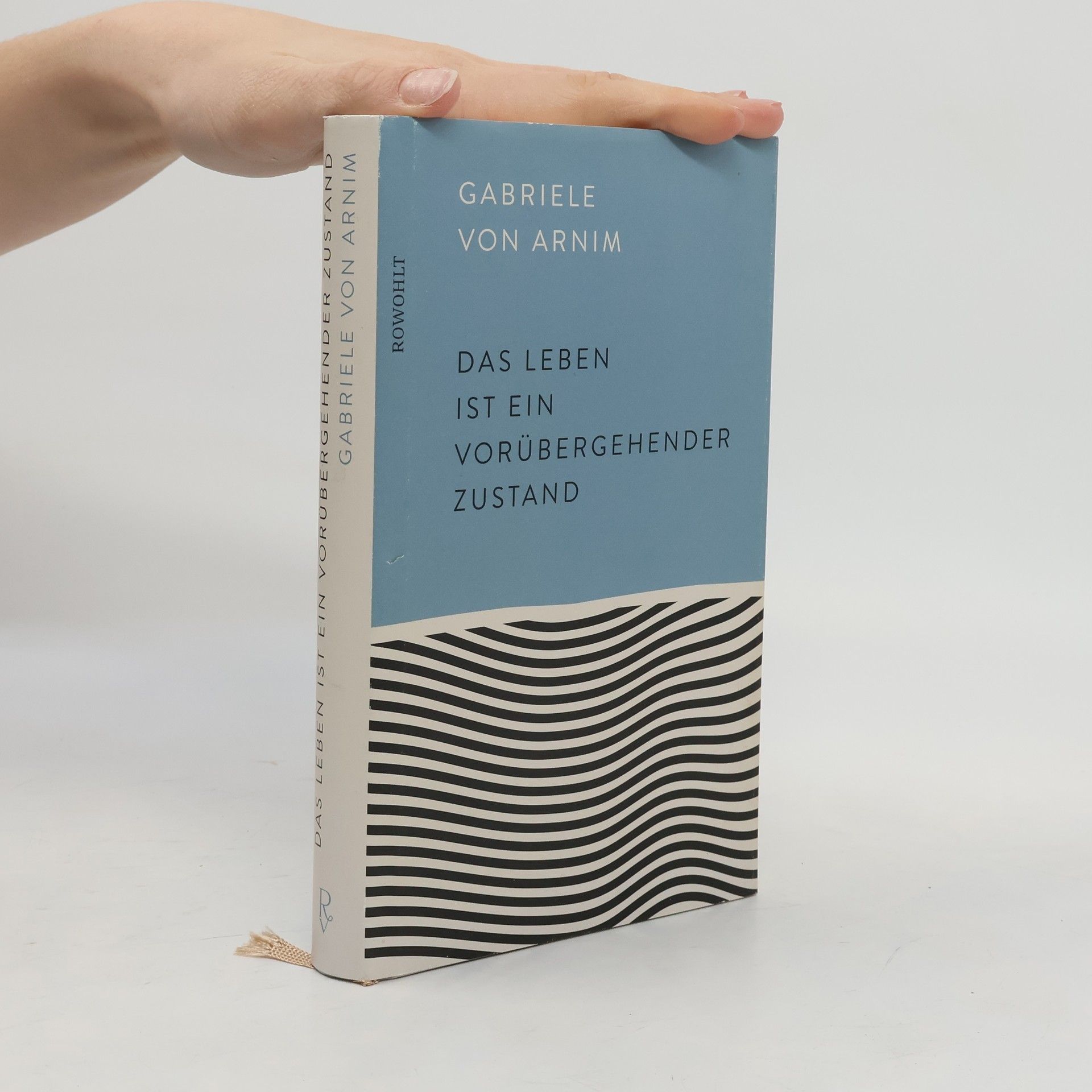 Gabriele von Arnim Das Leben ist ein vorübergehender Zustand