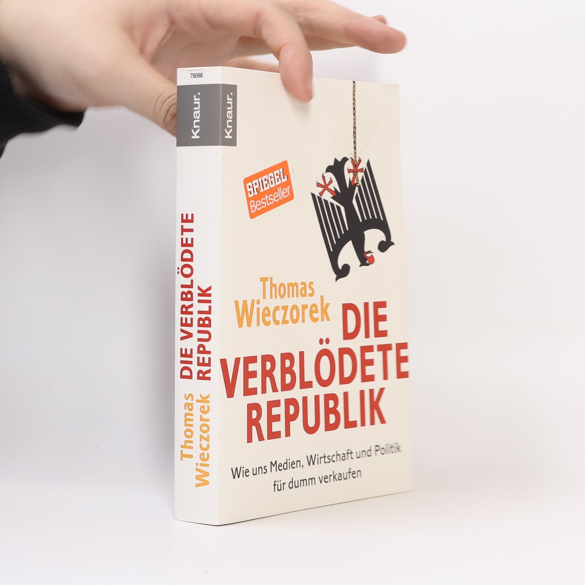 Thomas Wieczorek Die verblödete Republik: Wie uns Medien, Wirtschaft und Politik für dumm verkaufen