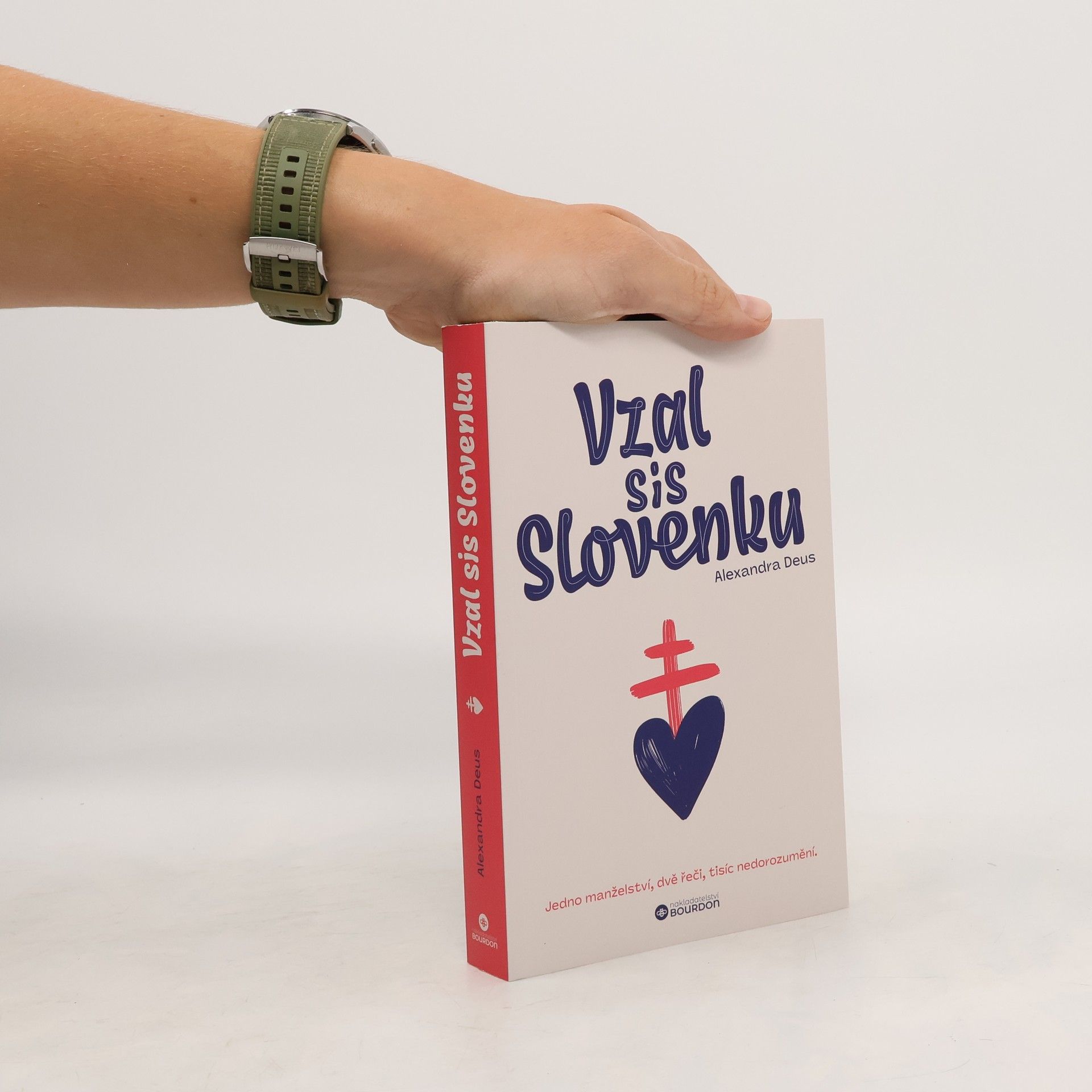 Alexandra Deus Vzal sis Slovenku : jedno manželství, dvě řeči, tisíc nedorozumění