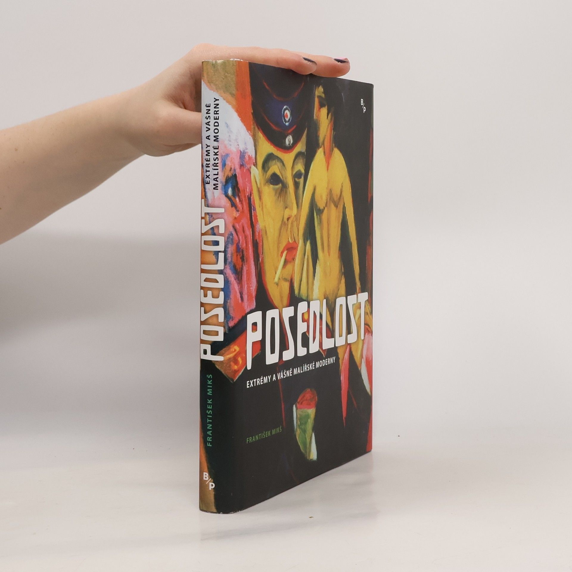 Posedlost : extrémy a vášně malířské moderny : Schjerfbecková, Kirchner, Dix, Neuschul, Dwurnik