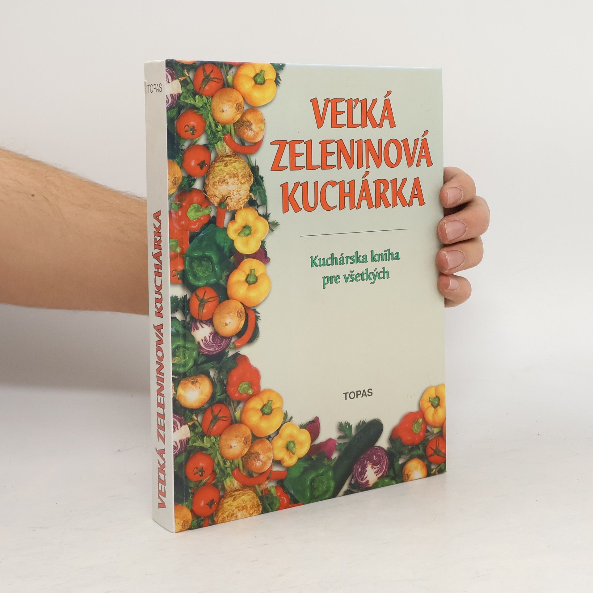 Mária Szemešová (Ing.) Veľká zeleninová kuchárka