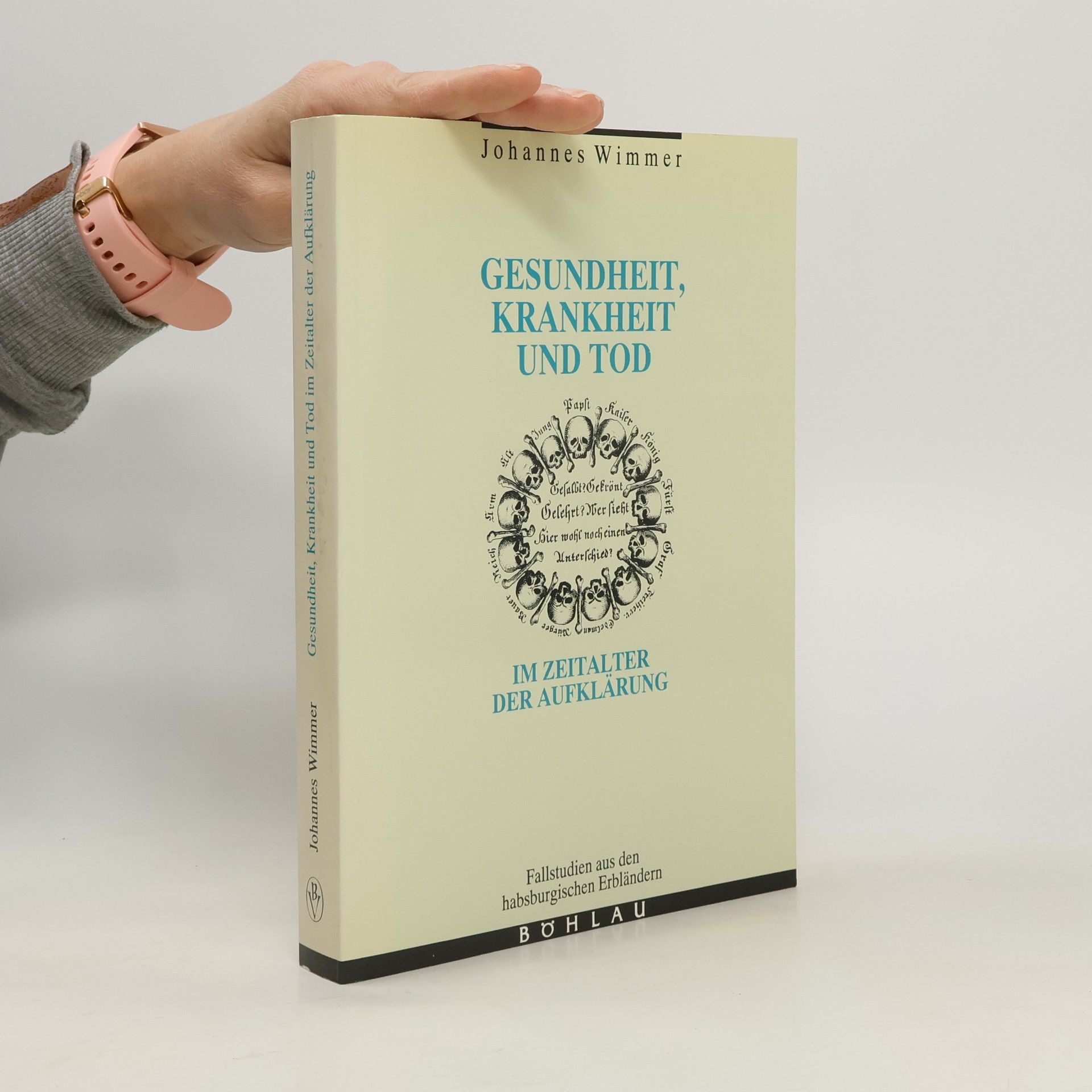 Johannes Wimmer Veröffentlichungen der Kommission für Neuere Geschichte Österreichs: Gesundheit, Krankheit und Tod im Zeitalter der Aufklärung
