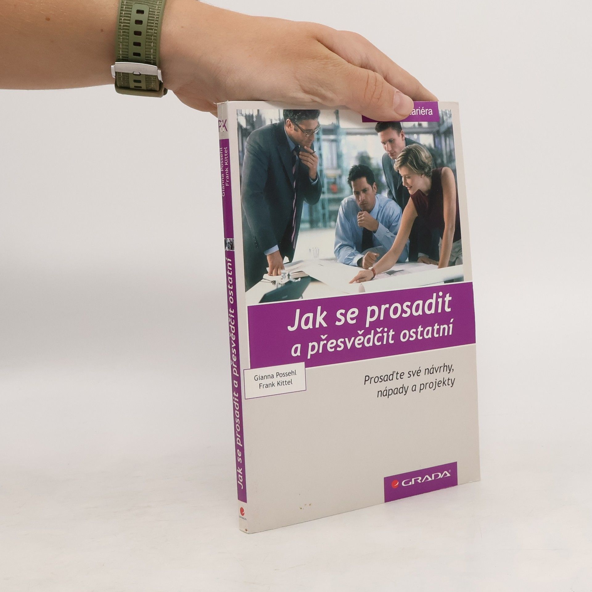 Gianna Possehl Jak se prosadit a přesvědčit ostatní