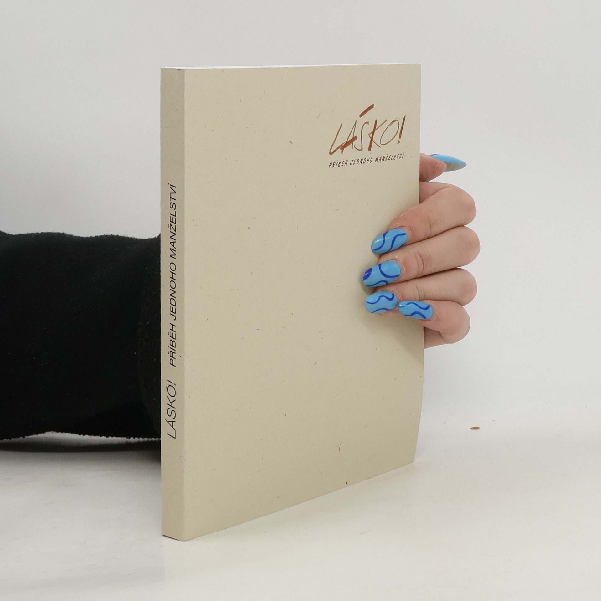 Jarmila Synková Lásko! Příběh jednoho manželství