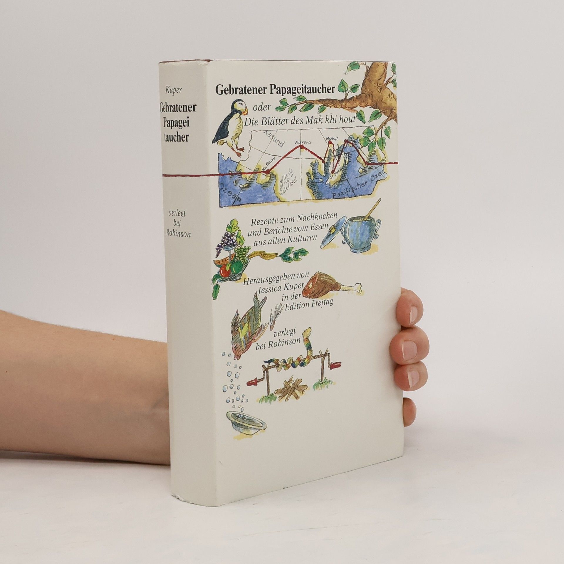 Jessica Kuper Gebratener Papageitaucher oder die Blätter des Mak khi hout