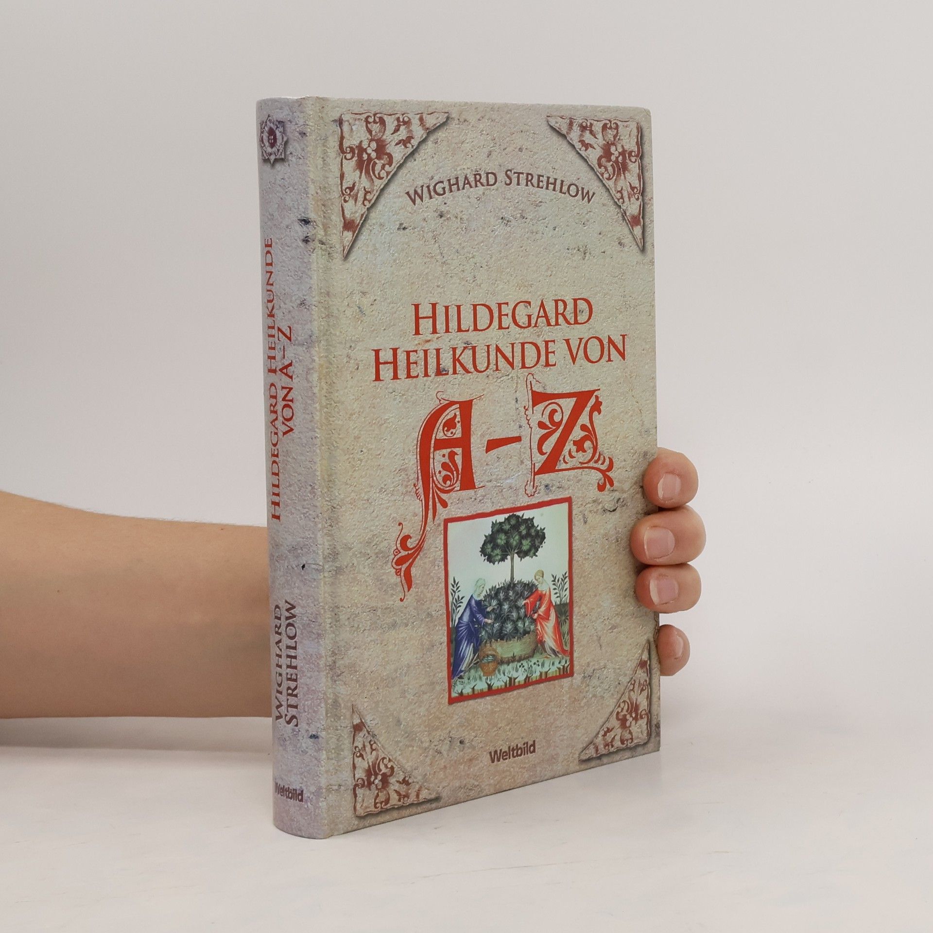Wighard Strehlow Hildegard Heilkunde von A-Z