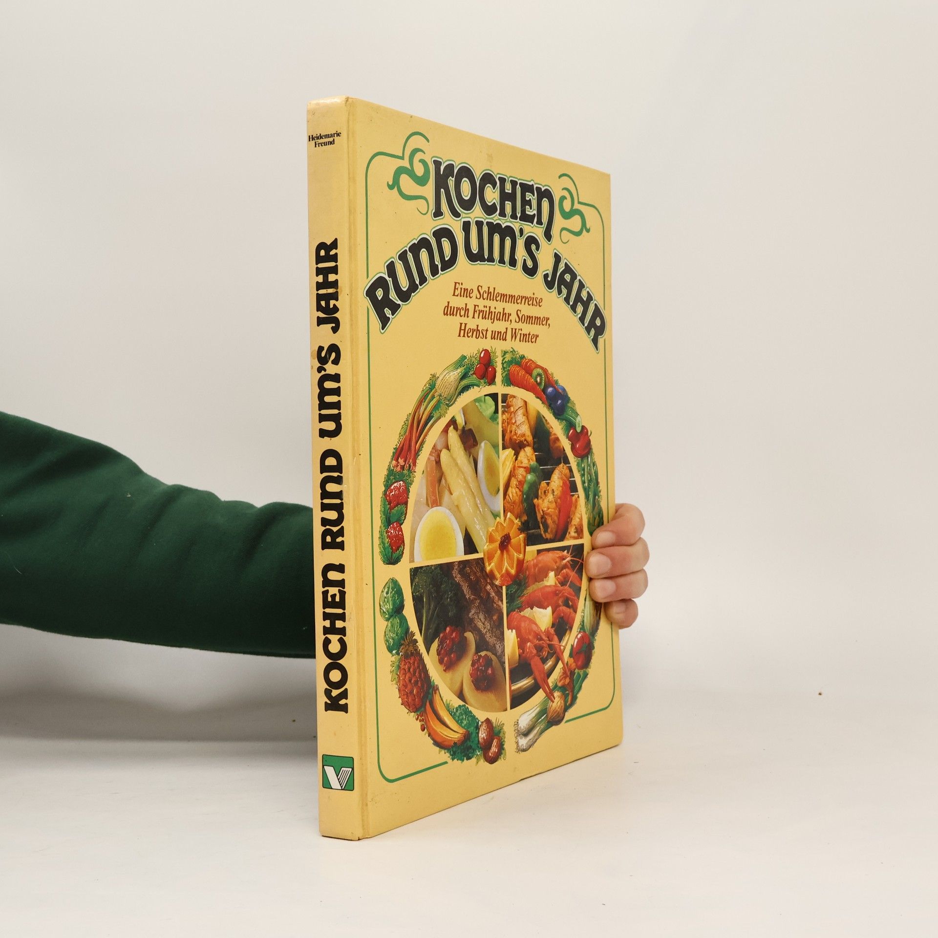 Heidemarie Freund-Förster Kochen Rund um's Jahr