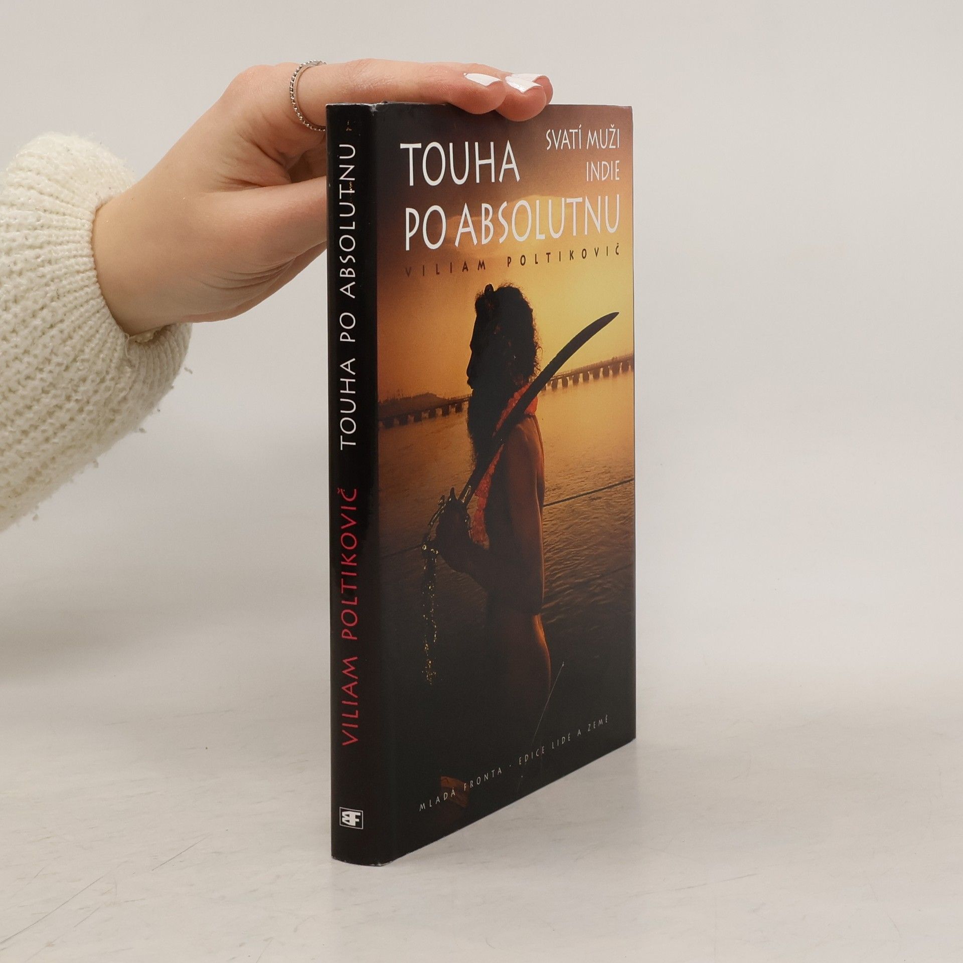 Viliam Poltikovič Touha po absolutnu. Svatí muži Indie