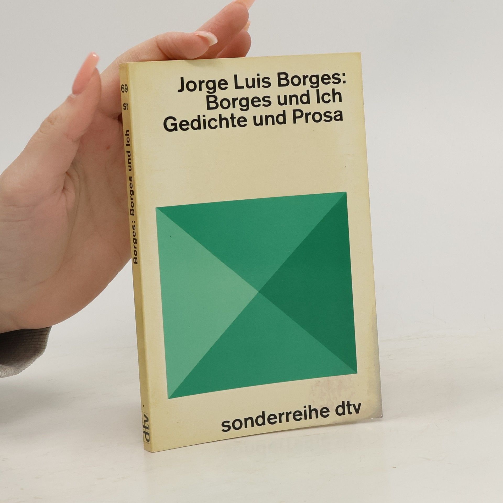 Jorge Luis Borges Borges und Ich. Gedichte und Prosa