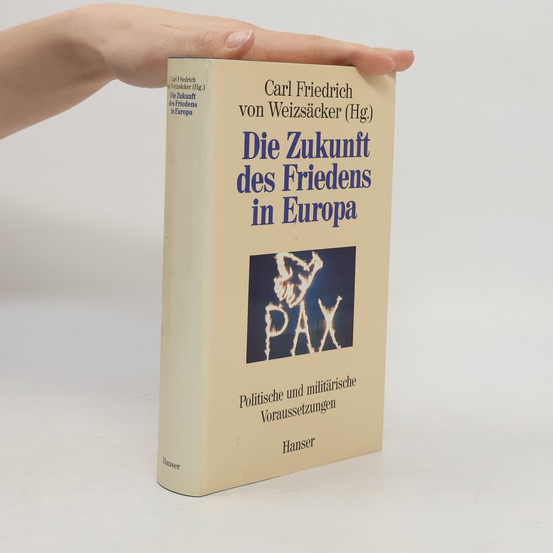 Carl Friedrich von Weizsäcker Die Zukunft des Friedens in Europa