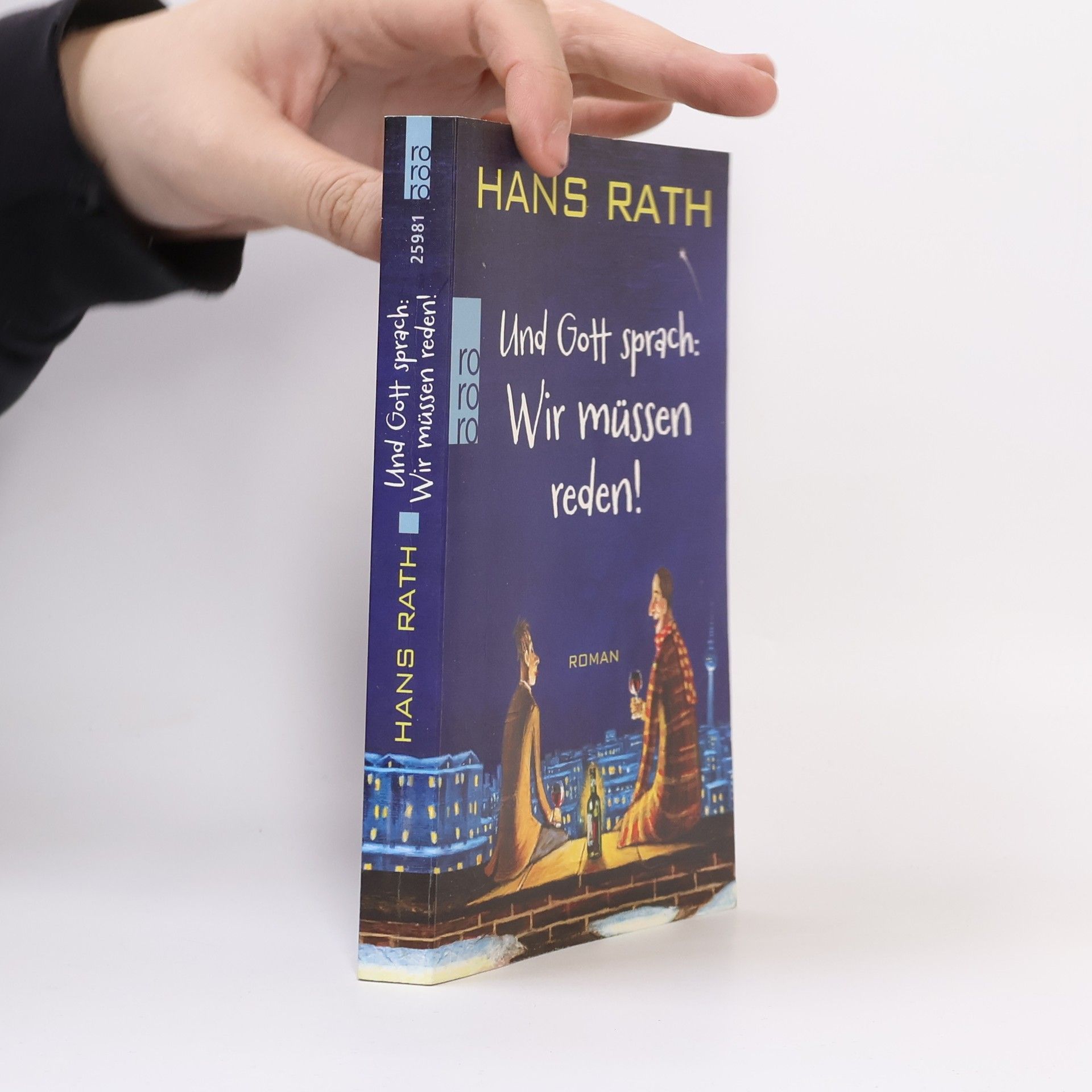 Hans Rath Und Gott sprach: Wir müssen reden!