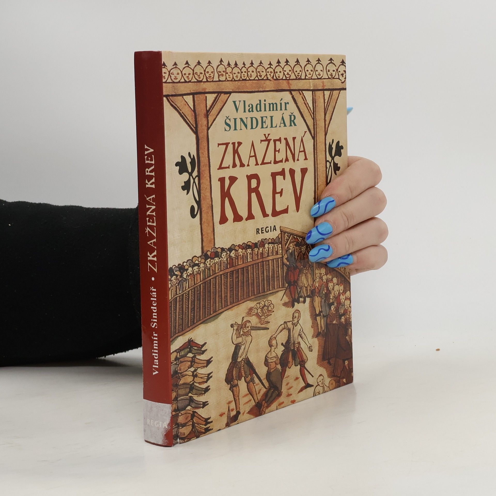 Vladimír Šindelář Zkažená krev: a další staré hrdelní příběhy z Jižních Čech