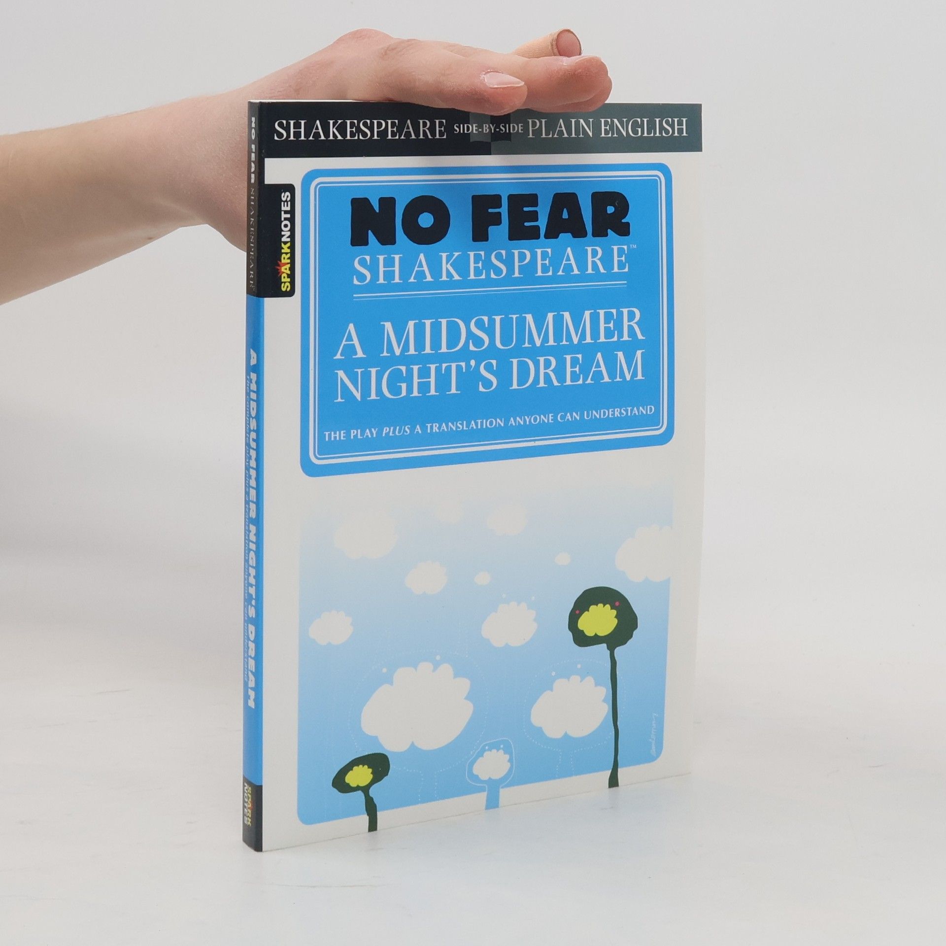 William Shakespeare No Fear Shakespeare: Midsummer Night Dream: The Play Plus a Translation Anyone Can Understand